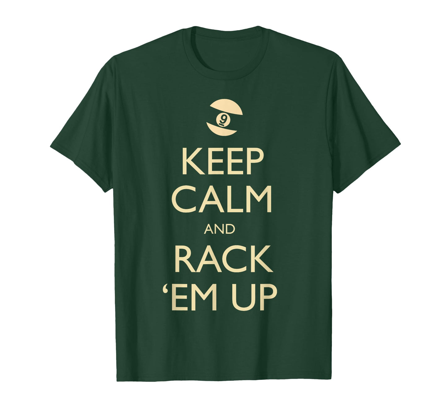 Keep Calm Rack Em Up 9 Ball - Nine Ball Gift For Men & Women T-Shirt