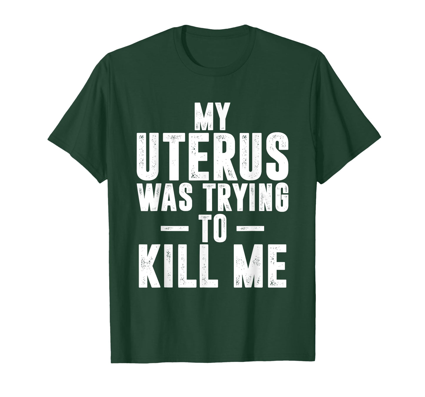 Funny Cute Hysterectomy My Uterus Was Trying to Kill Me T-Shirt