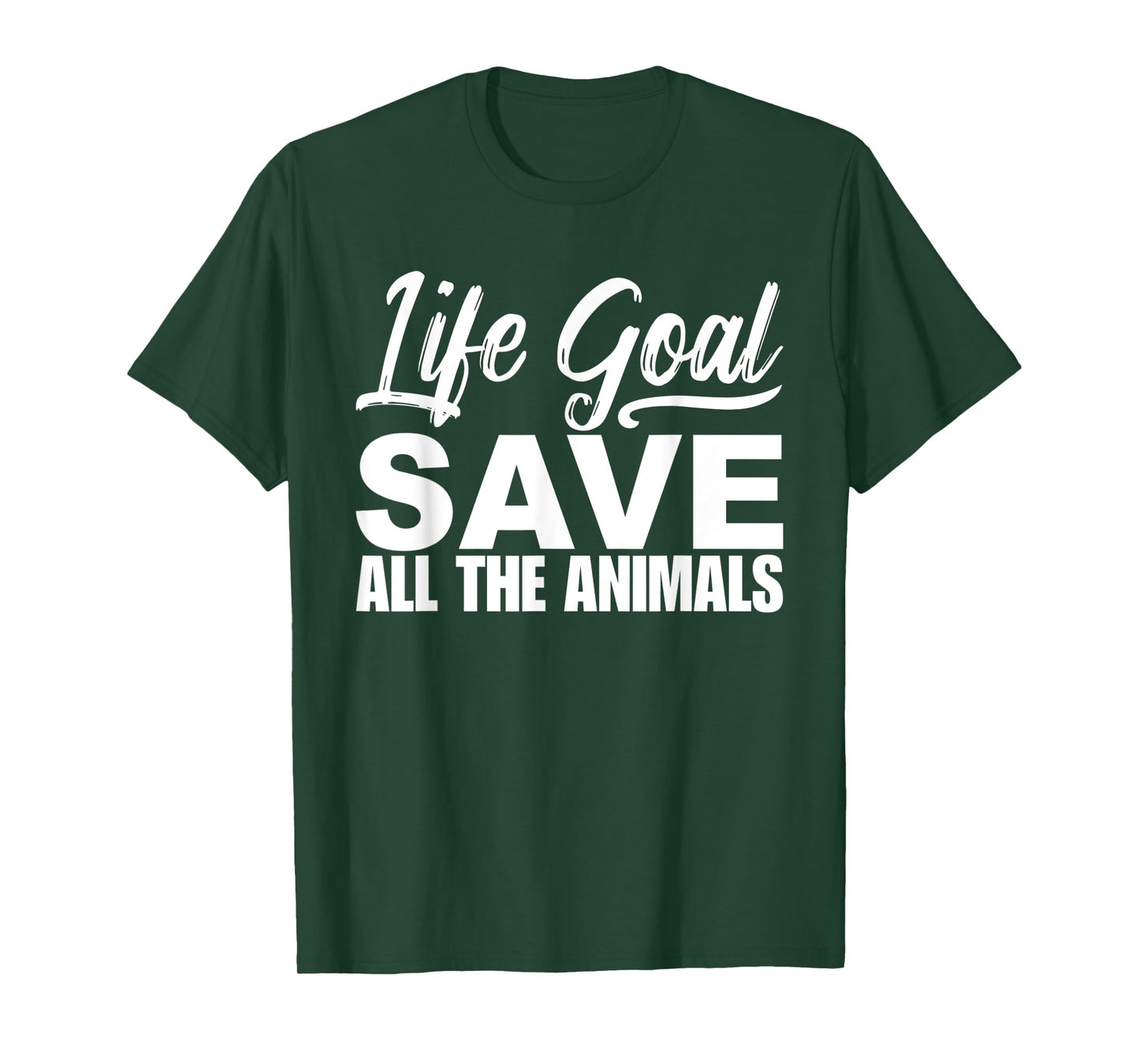 Life Goal Save All The Animal Tshirt Wildlife Rescue Adopt T-Shirt