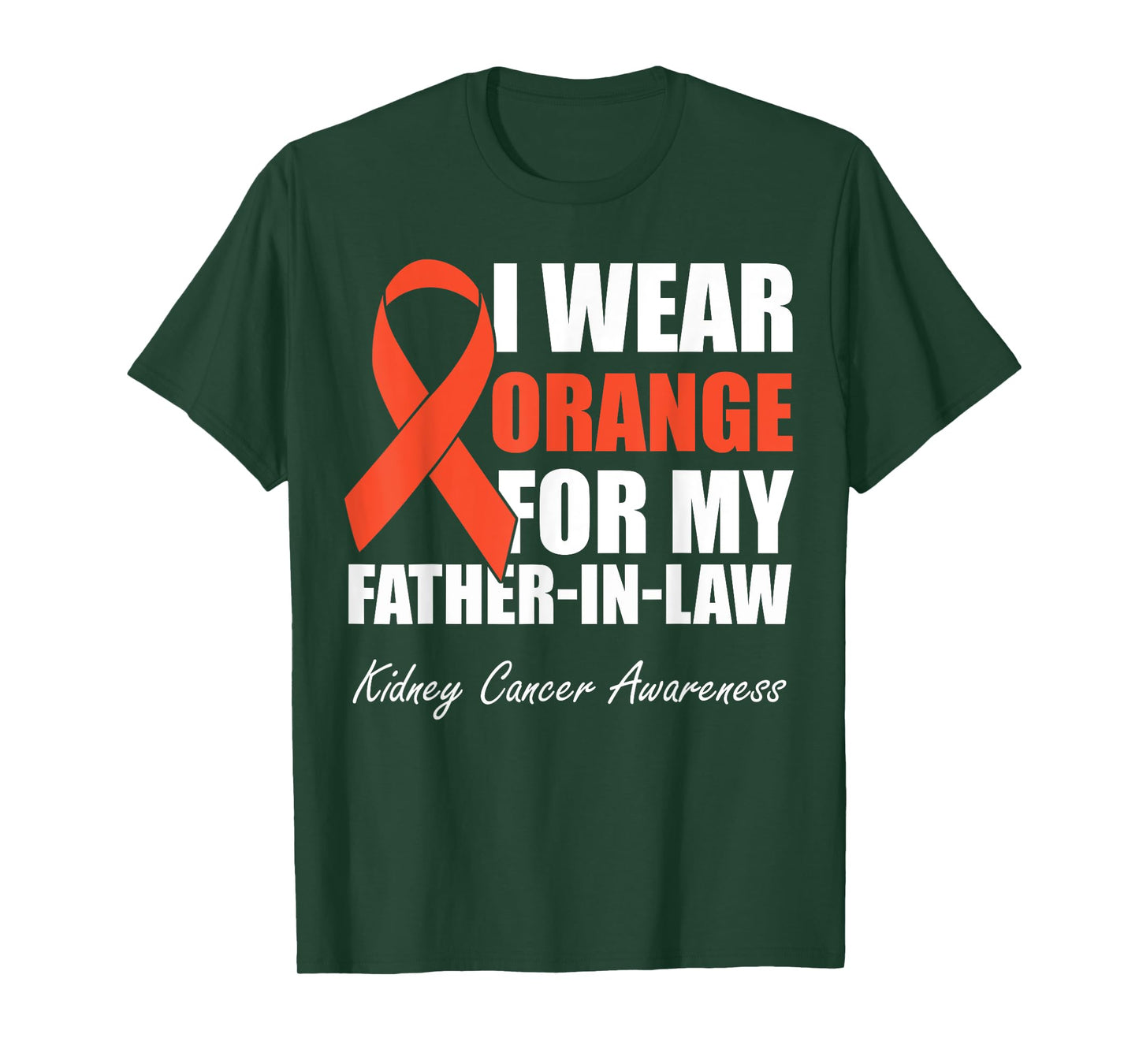 I Wear Orange For My Father In Law Kidney Cancer Awareness T-Shirt