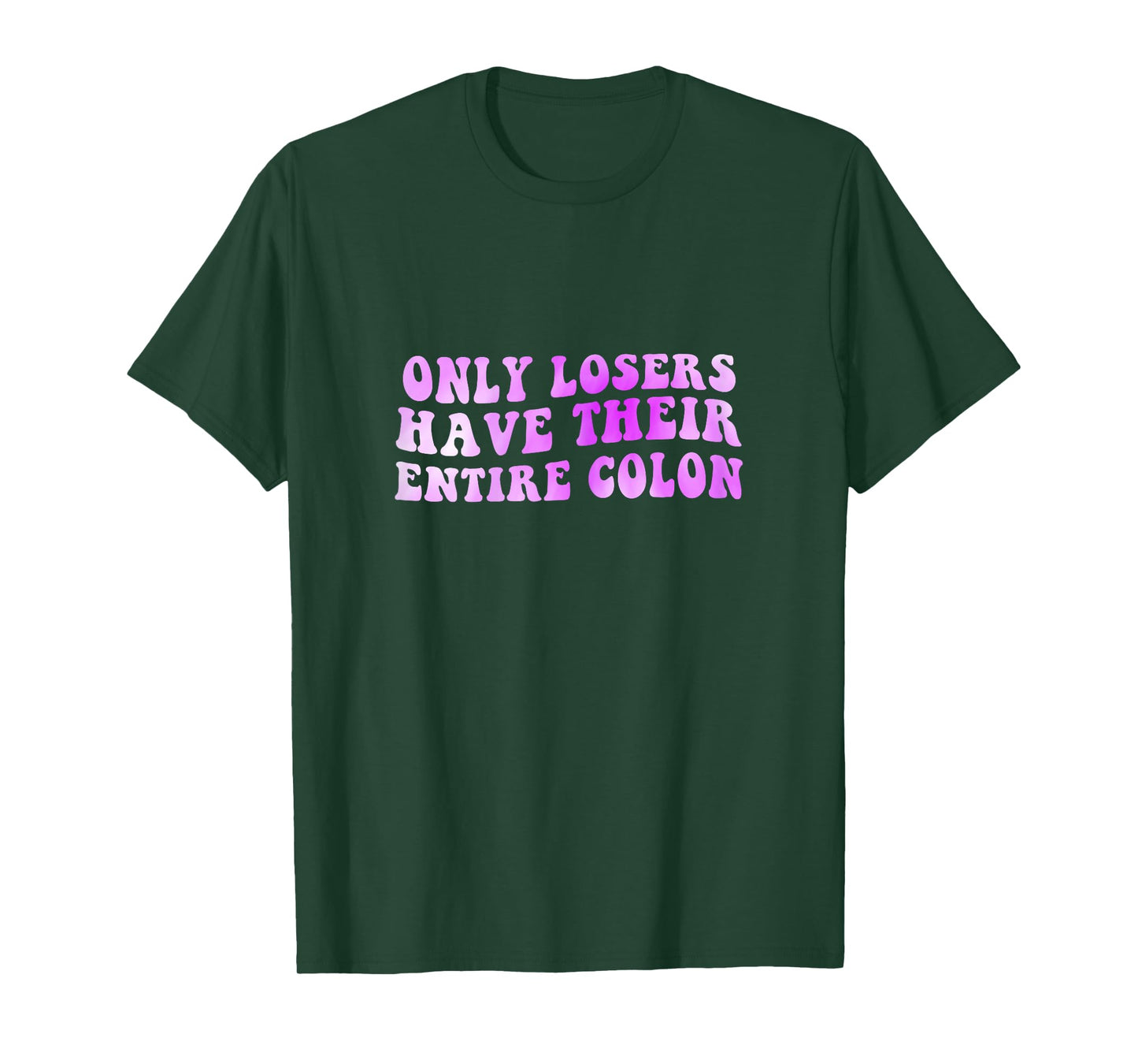 Womens Colon Surgery Recovery Losers Have Their Entire Colon T-Shirt