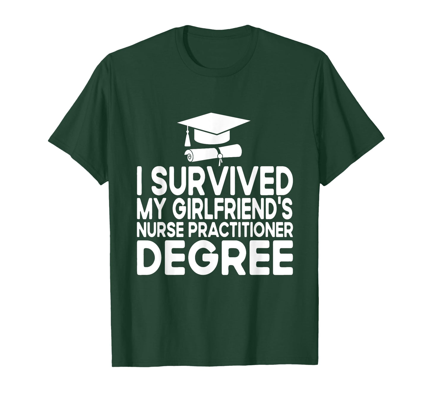 I Survived My Girlfriends Nurse Practitioner Degree T-Shirt