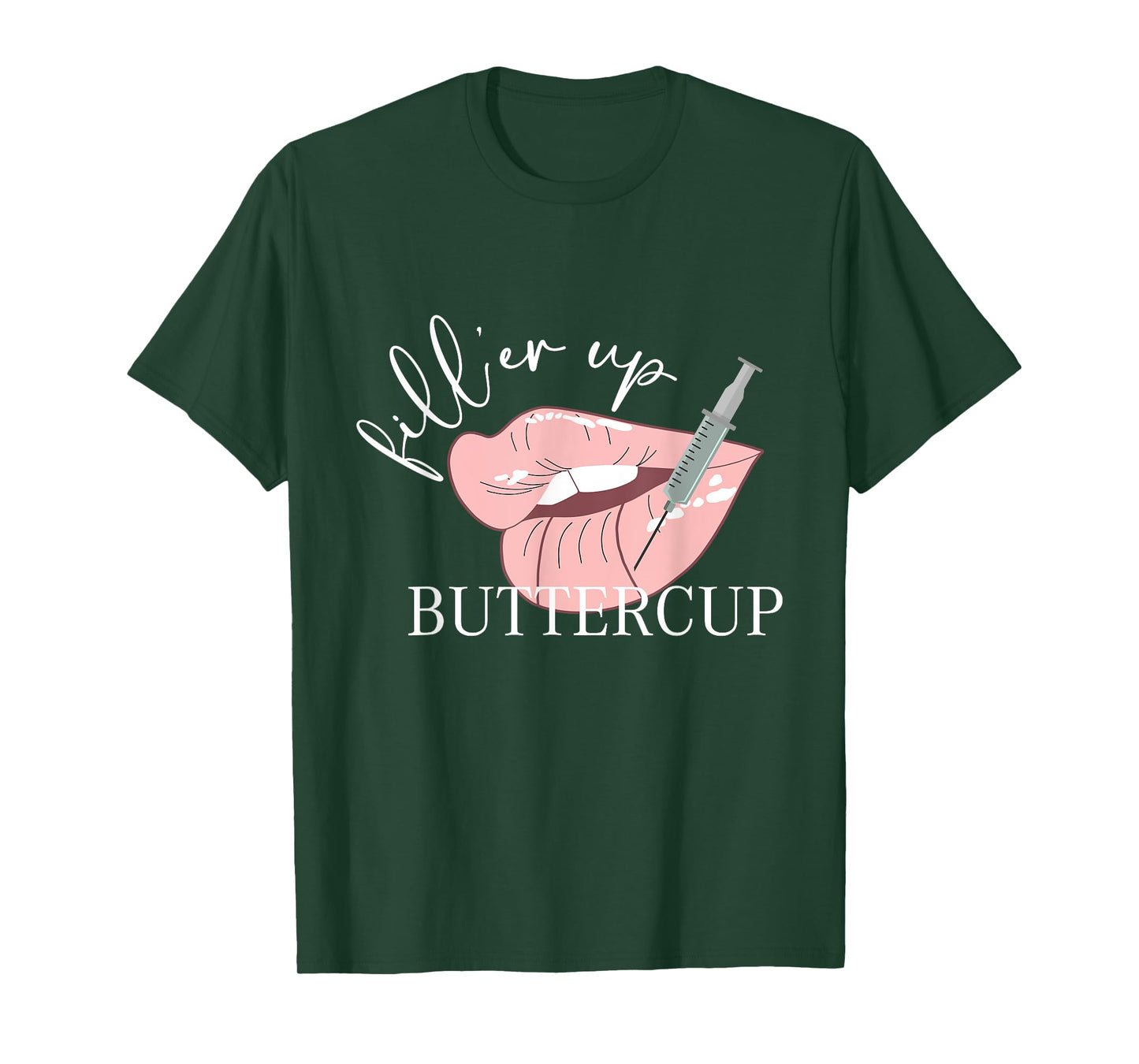 Fill'er Up Buttercup Lip Injection Nurse Injector T-Shirt
