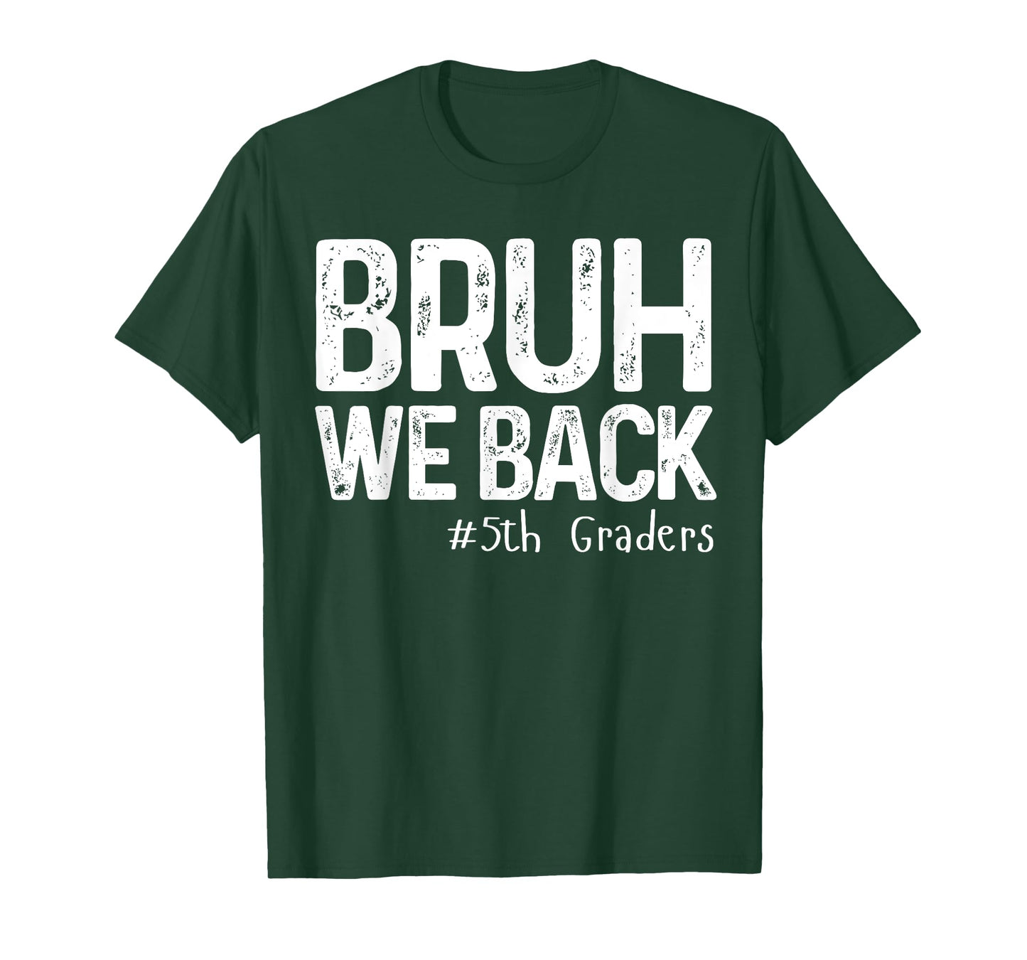 Bruh We Back 5th Graders Fifth Grade Back To School 1st Day T-Shirt