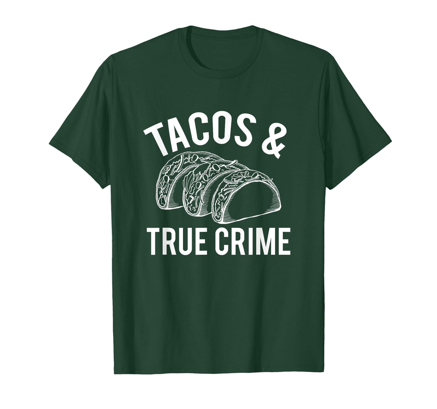 Tacos And True Crime T-Shirt True Crime Gifts Taco Lover Tee T-Shirt