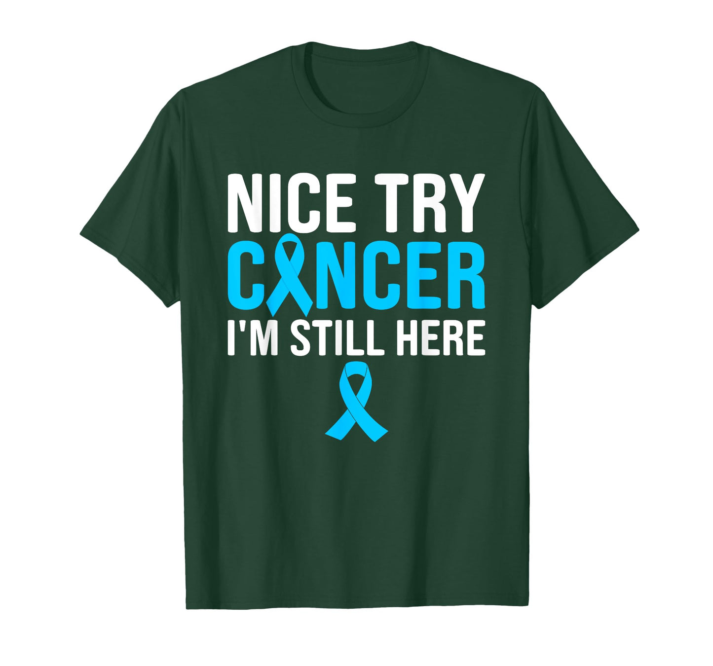 Nice Try Cancer I'm Still Here Prostate T-Shirt