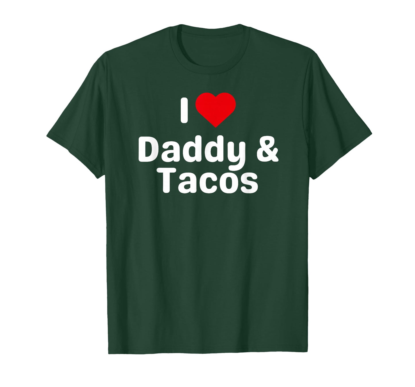 I Love Daddy and Tacos - Funny Taco Gifts for Couples T-Shirt