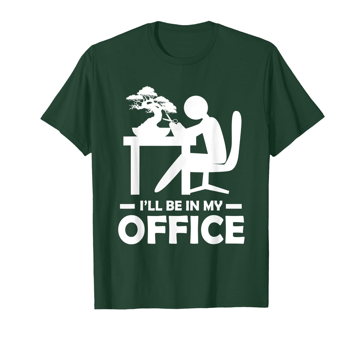 Bonsai Tree Ill Be In My Office Gardening T-Shirt