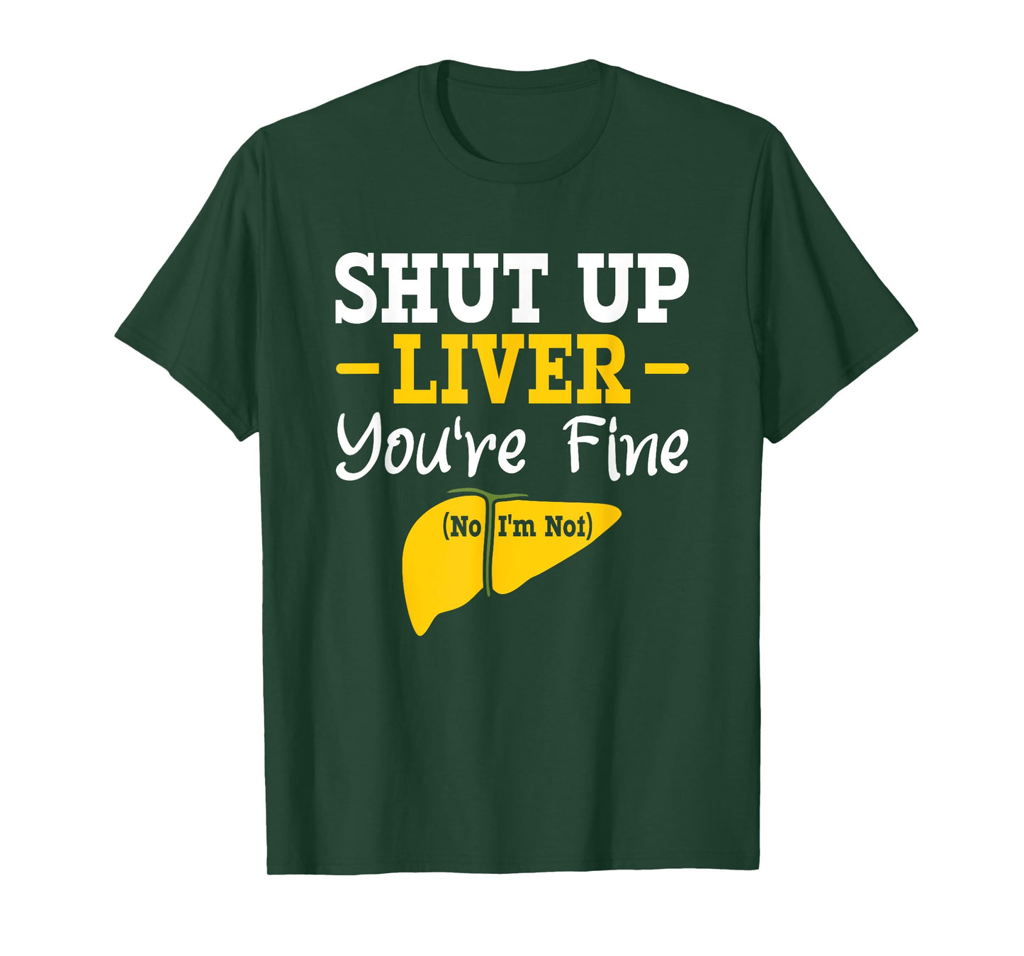 Shut up, liver, you're fine, no, I'm not aware of liver diseases. T-Shirt