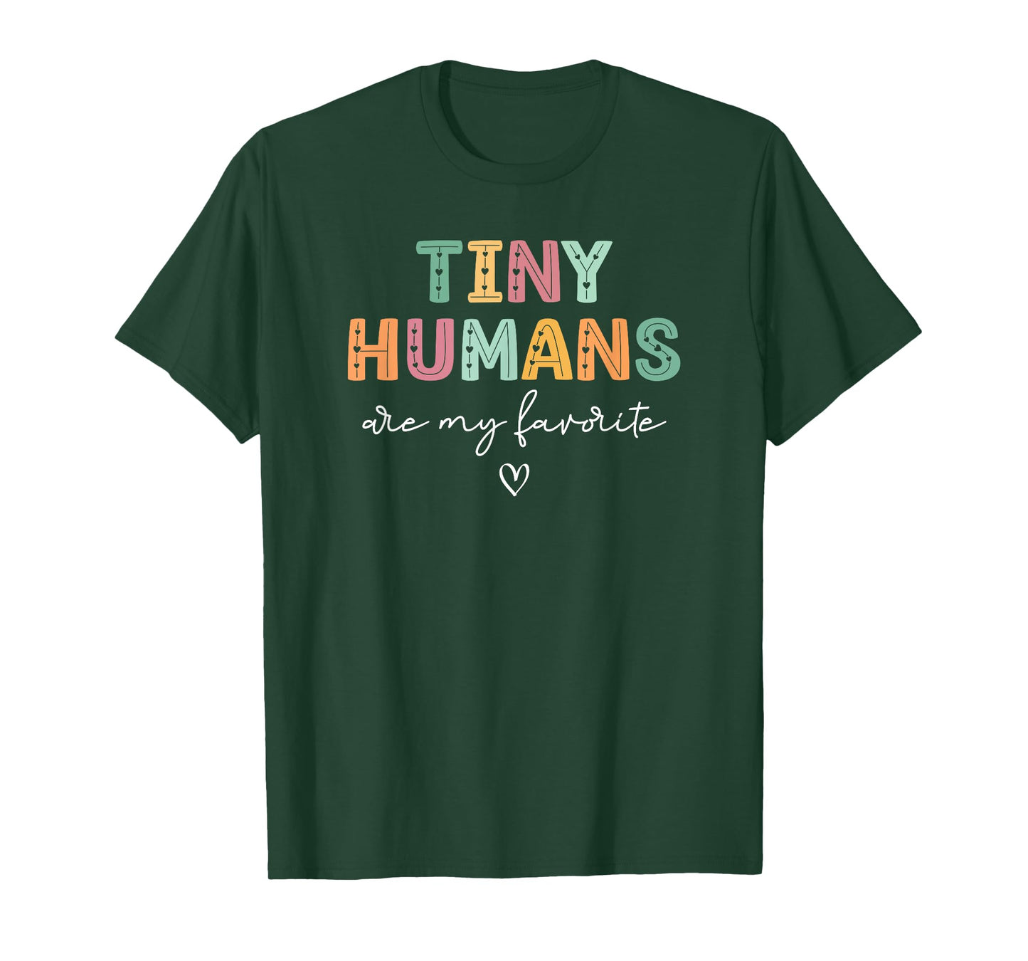Tiny Humans Are My Favorite, Mother Baby Nurse NICU Nurse T-Shirt