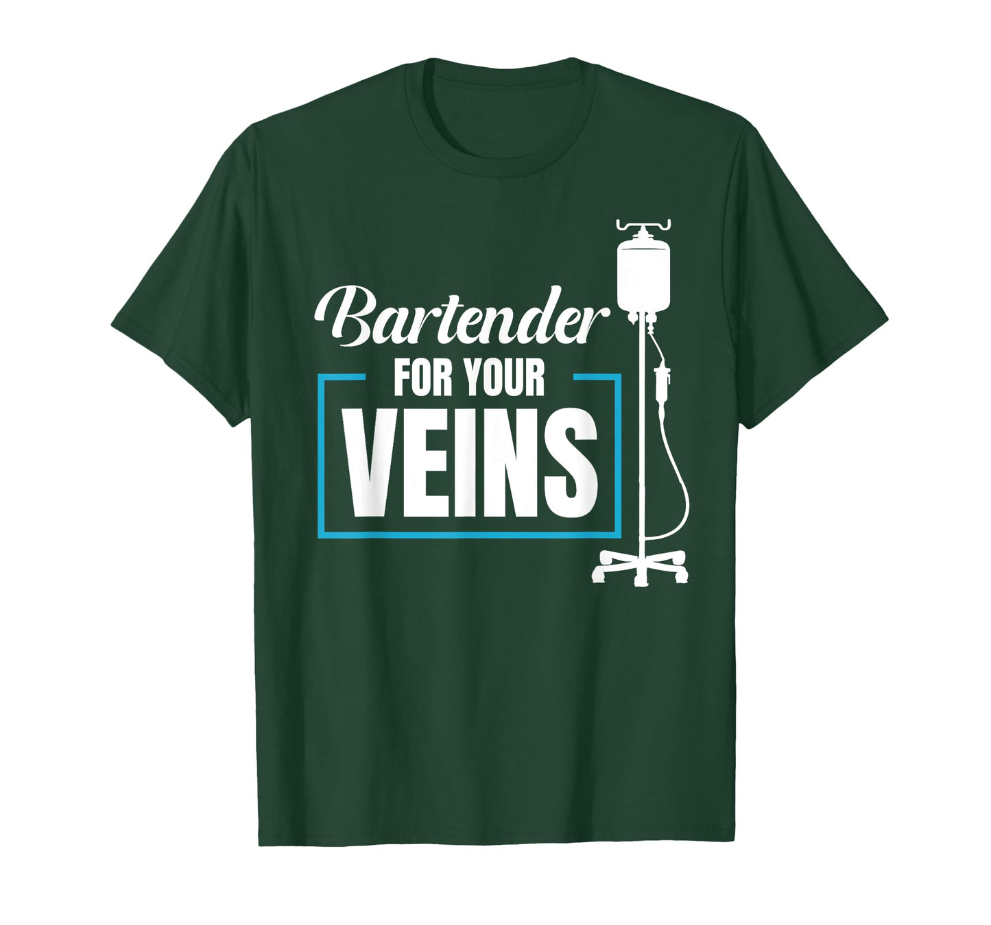 Bartender For Your Veins Infusion Nurse IV Therapy Nurse T-Shirt