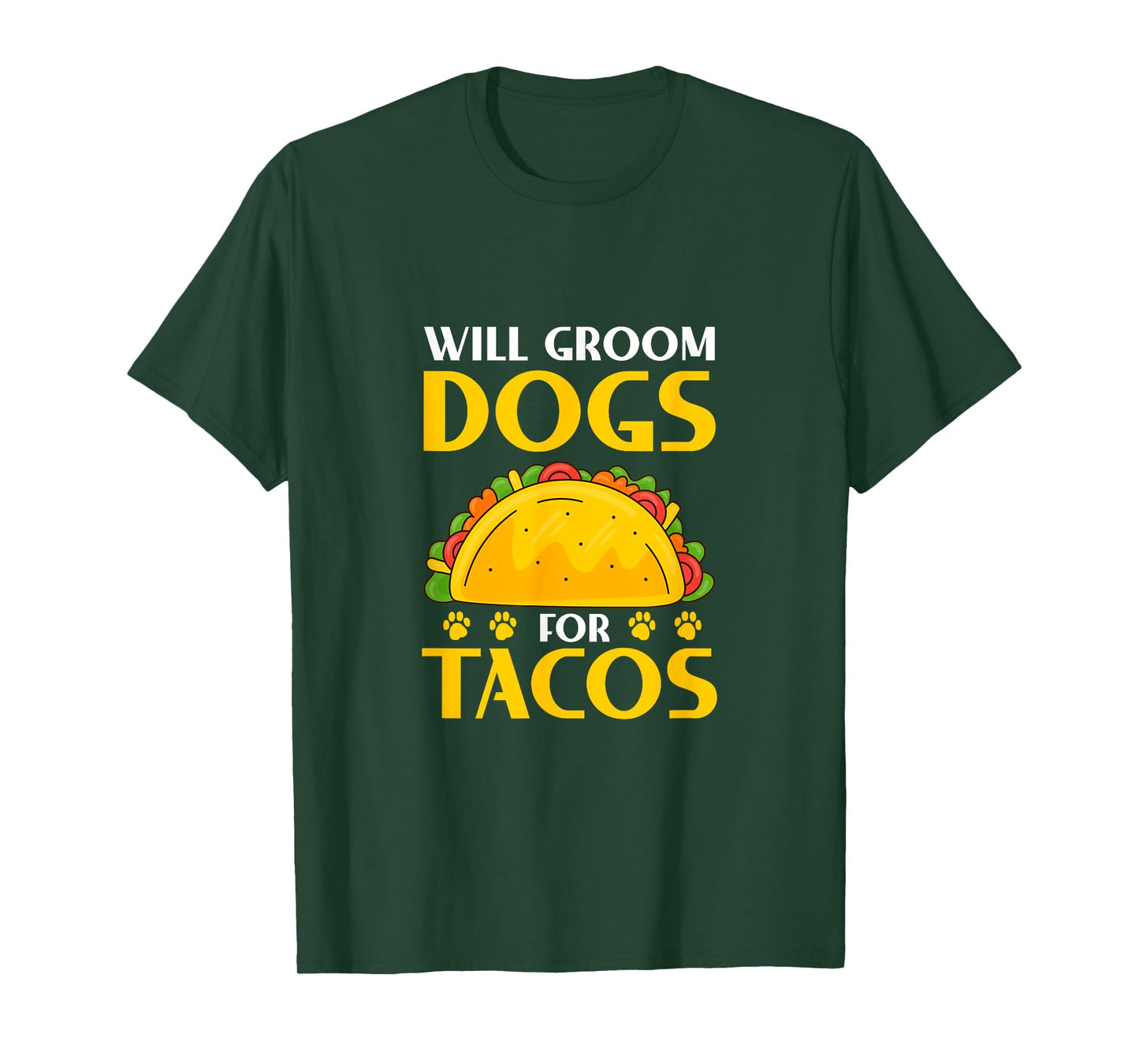 Will Groom Dogs For Tacos Dog Grooming Groomer T-Shirt