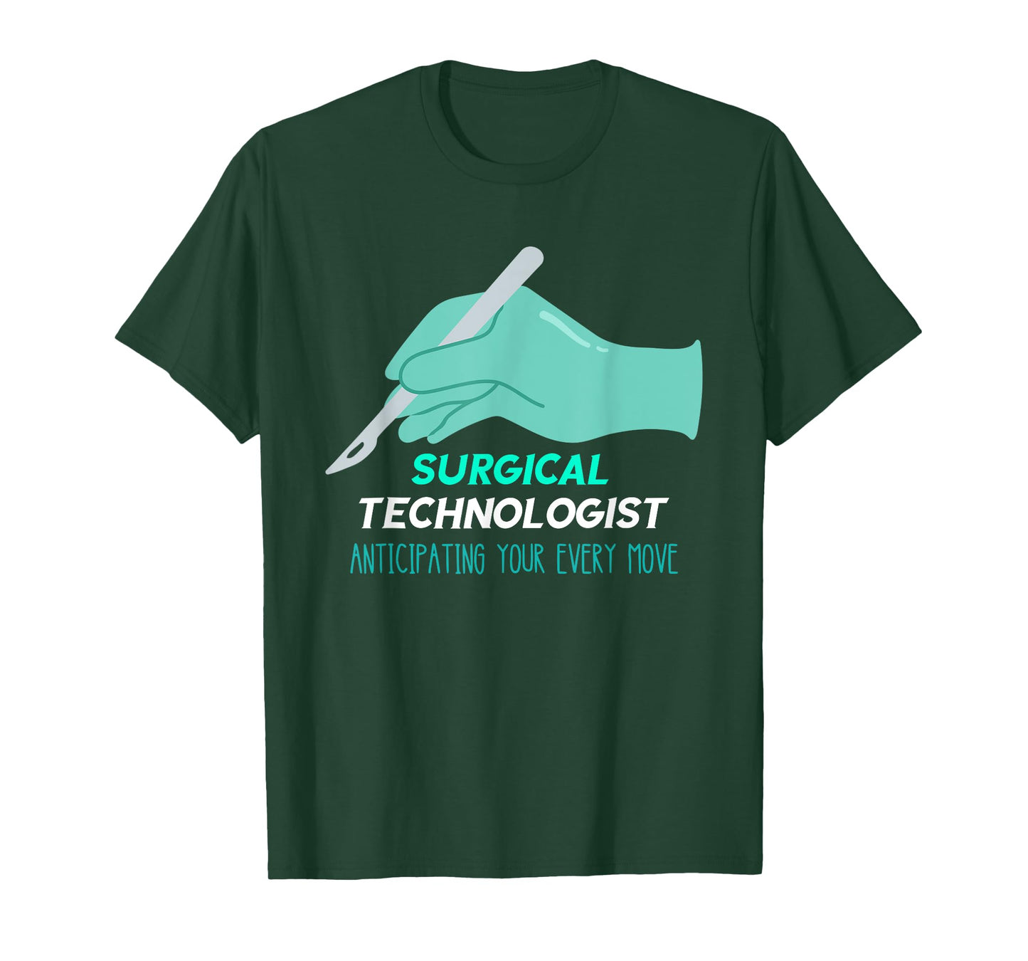 Surg Tech Anticipating Every Move Scalpel Surgical Doctor T-Shirt