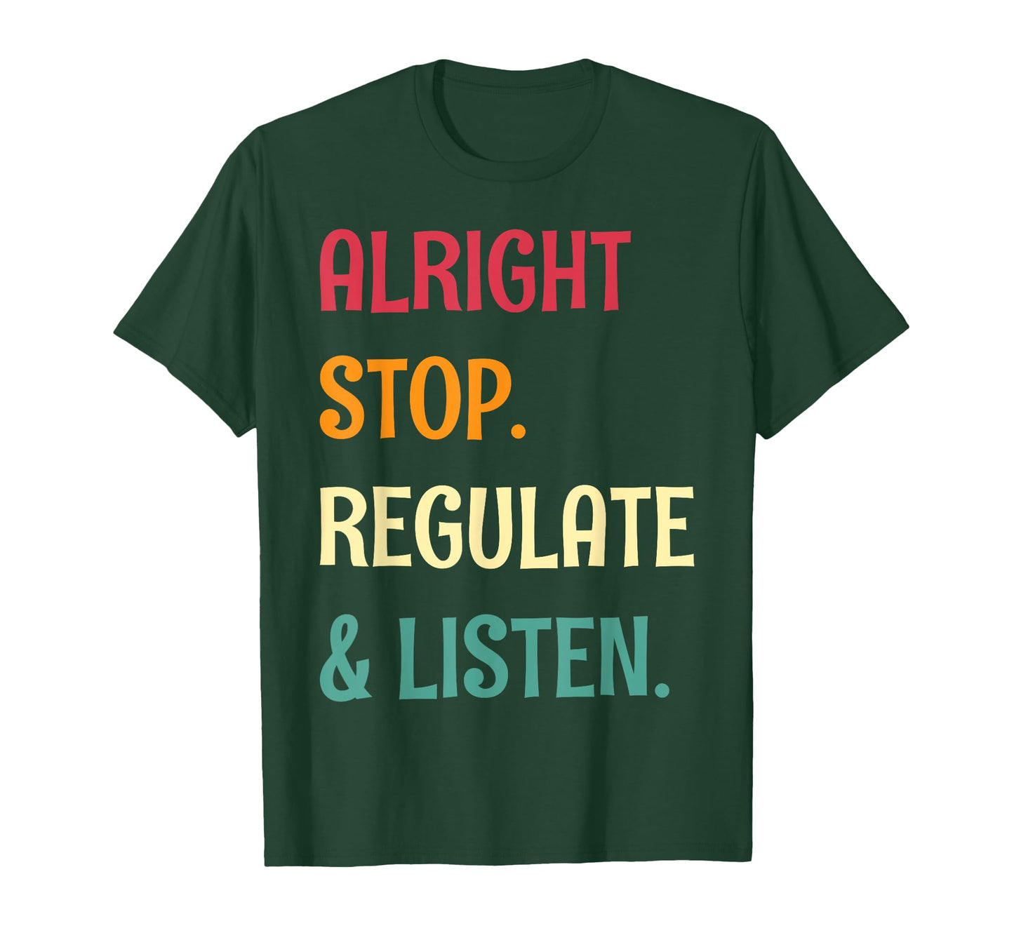 Alright Stop Regulate And Listen School Counselor T-Shirt