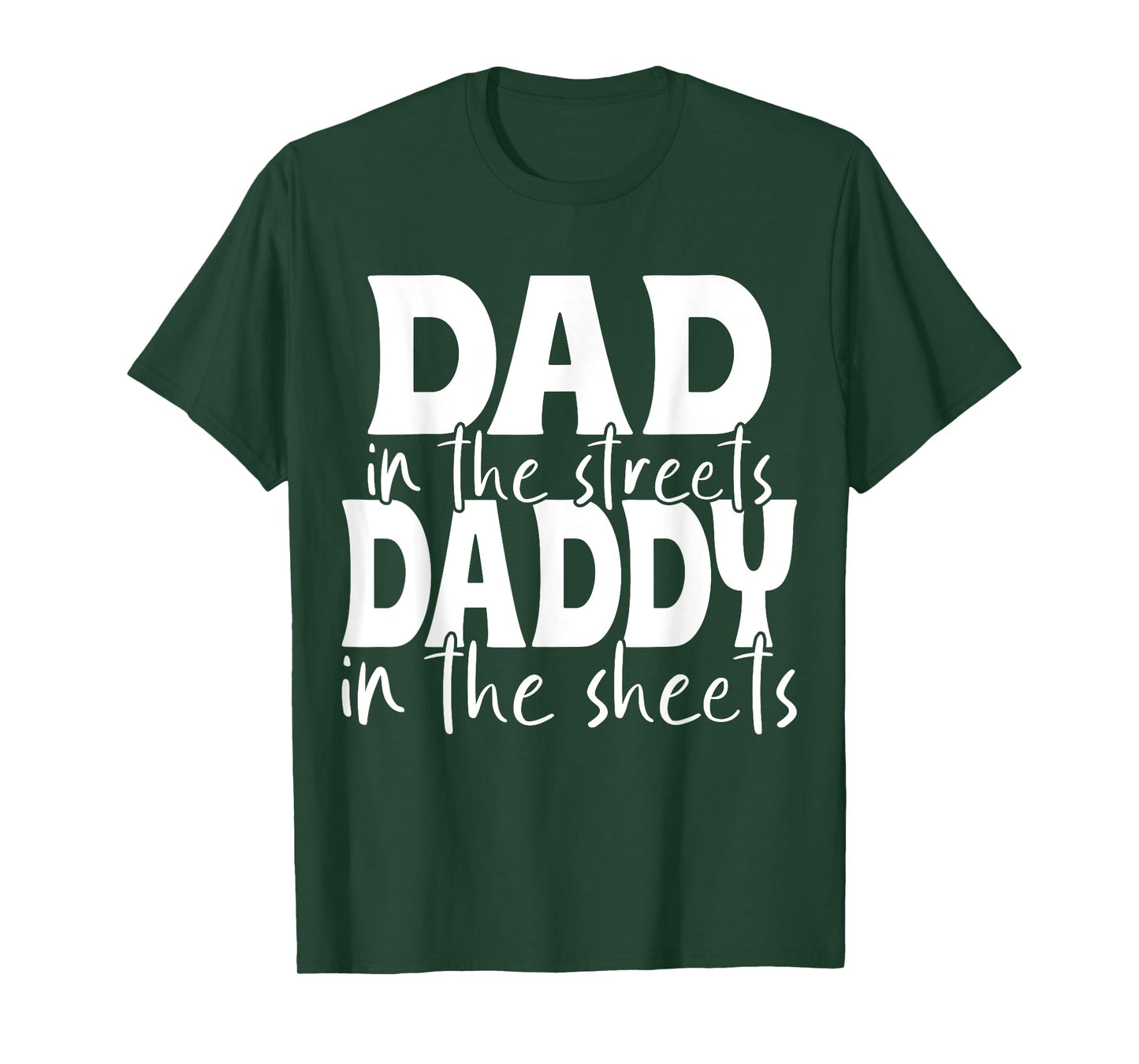 Dad In The Streets Daddy In The Sheets Presents For Dad T-Shirt
