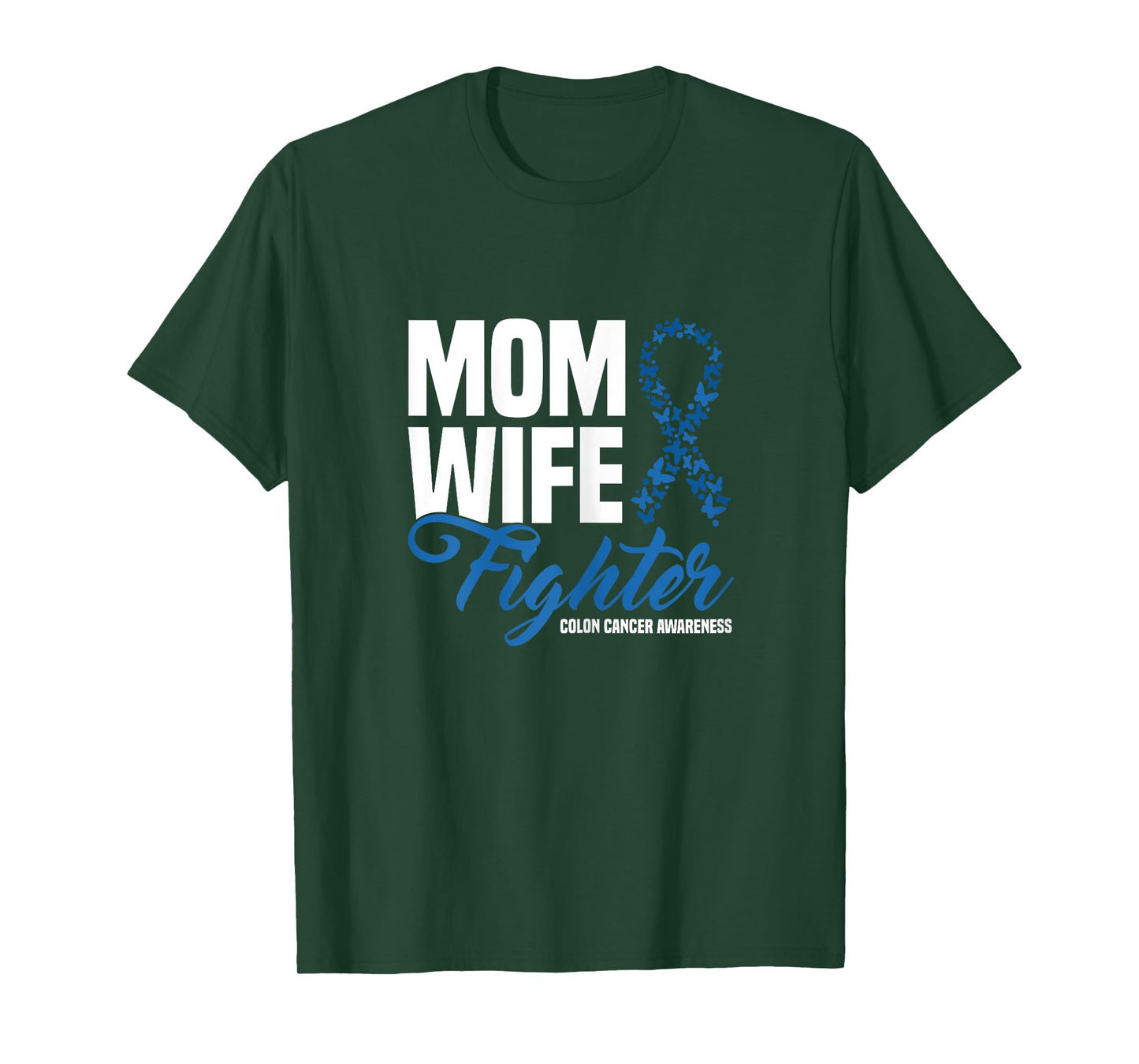 Mom Wife Fighter Blue Ribbon Colon Cancer Awareness T-Shirt