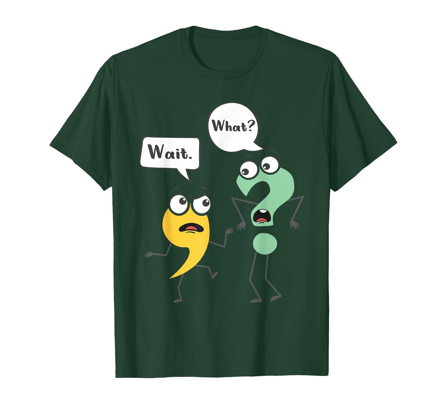 Wait What - Funny English Teacher Grammar Police Grammarian T-Shirt