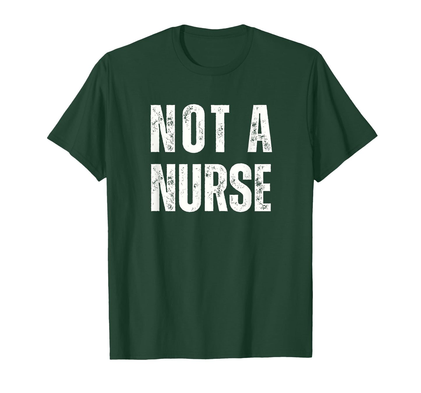 Not a Nurse Vintage Distressed Style Non-RN Statement T-Shirt