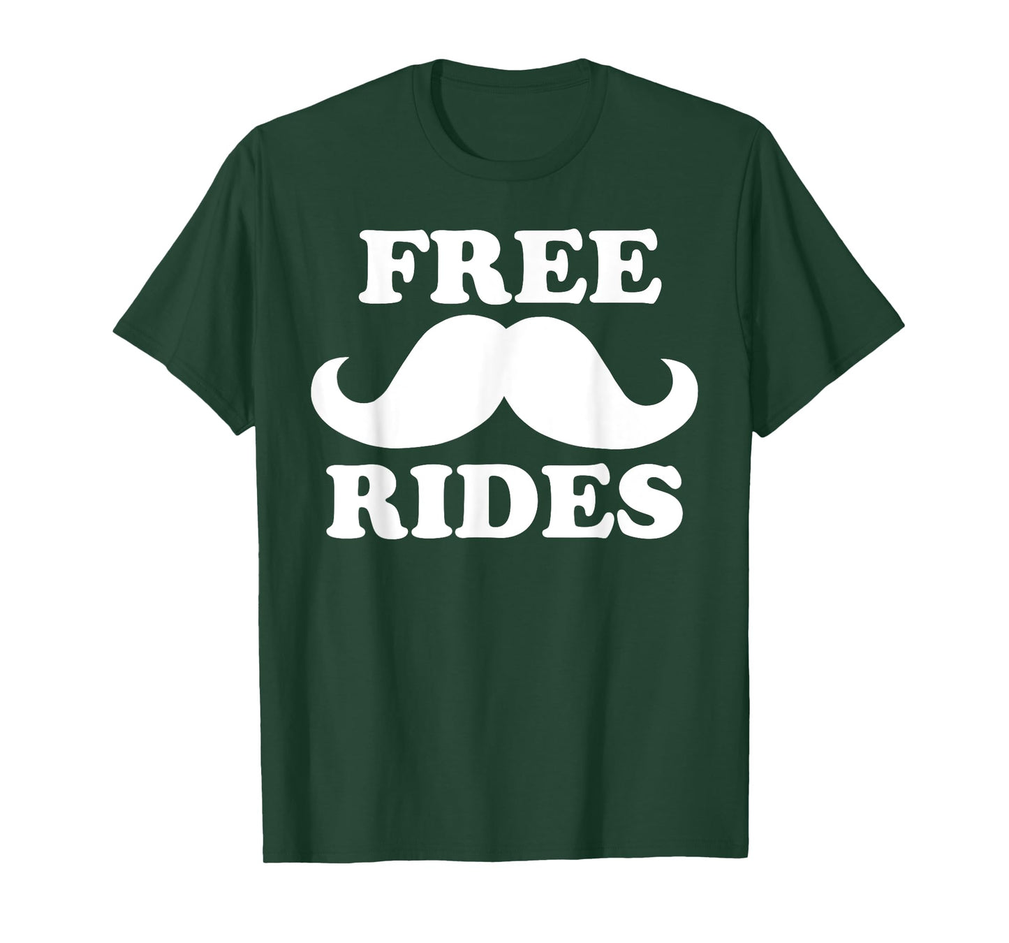 Free Rides Mustache tee Funny Free Mustache Rides T-Shirt