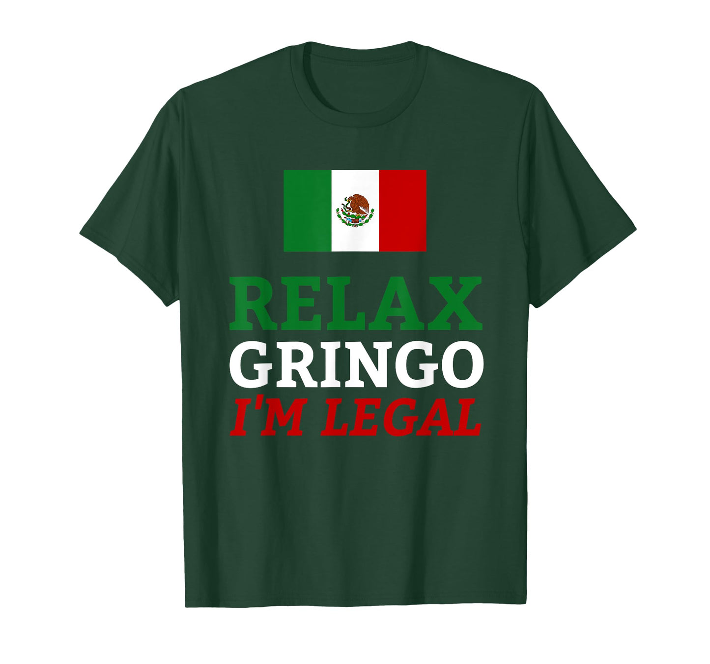 Funny Mexico Flag Immigration - Relax Gringo I'm Legal T-Shirt