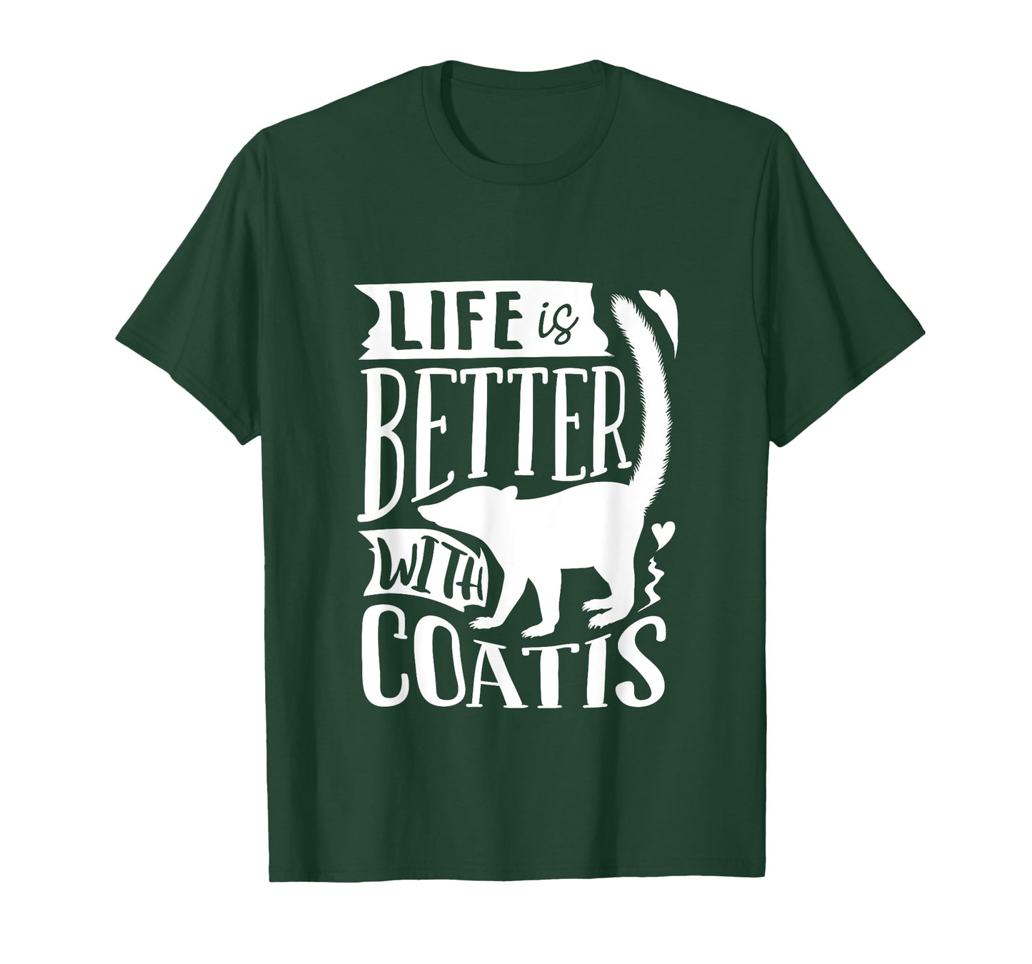 Coati Animal Coatimundi Life Is Better With Coatis T-Shirt
