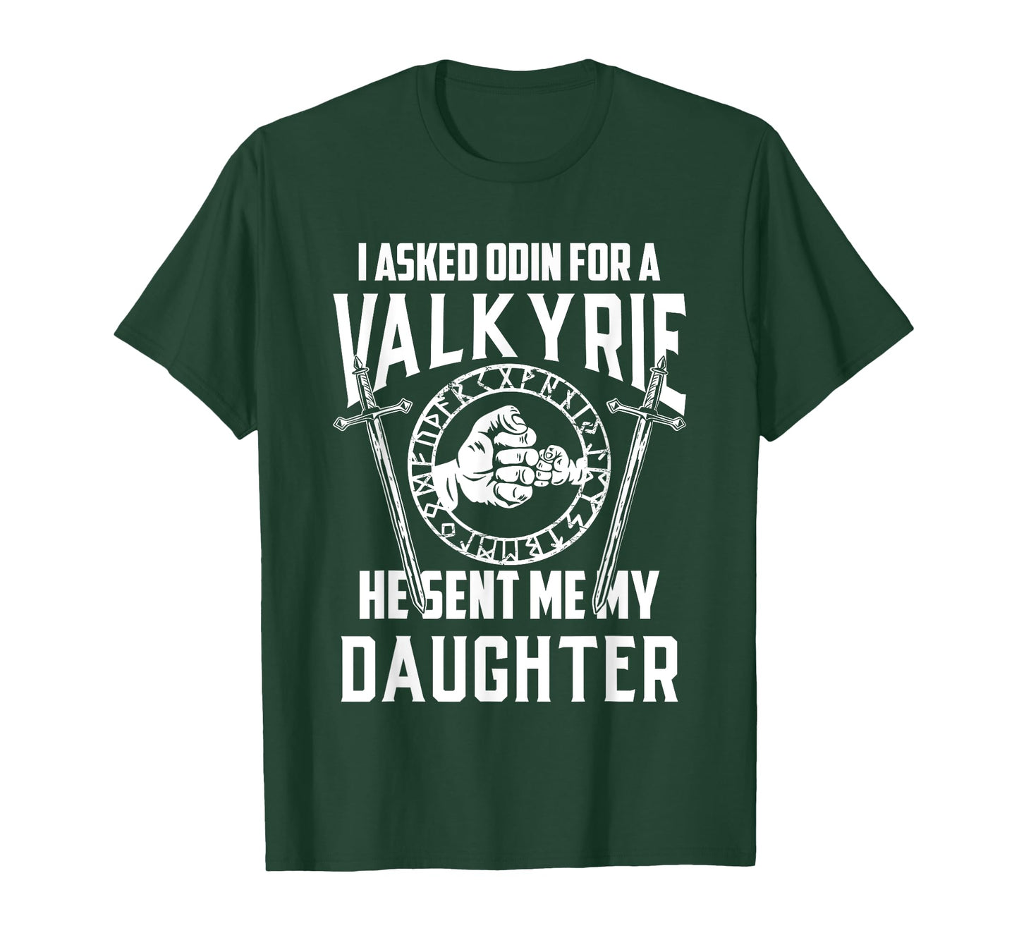 I asked Odin for a Valkyrie Viking Father of Girls T-Shirt