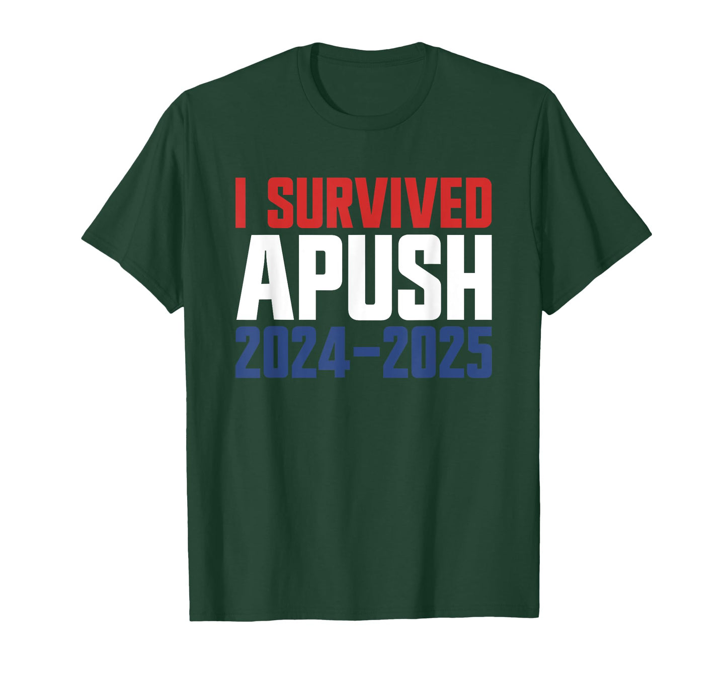 I Survived APUSH 2024-2025 AP US History Apush T-Shirt