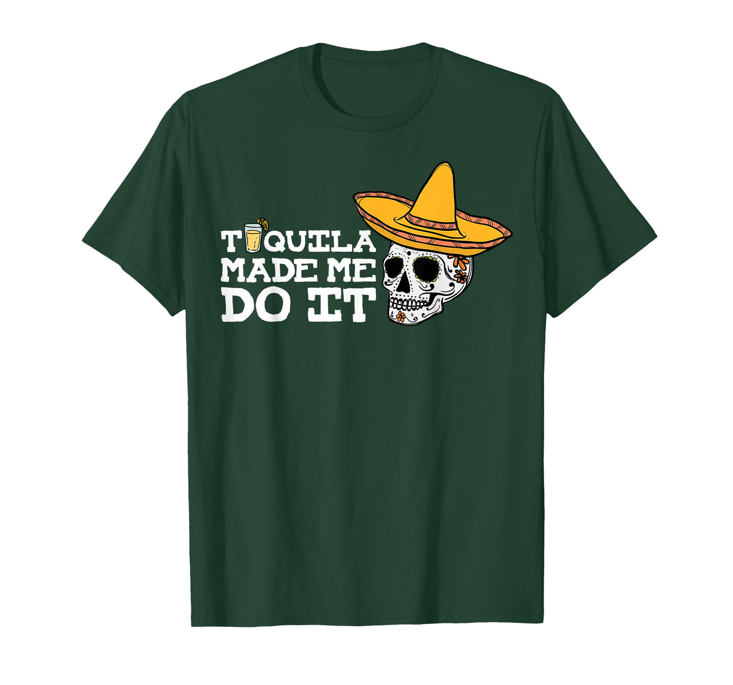 Tequila Made Me Do It Shirt Funny Drinking Drunk Gift T-Shirt