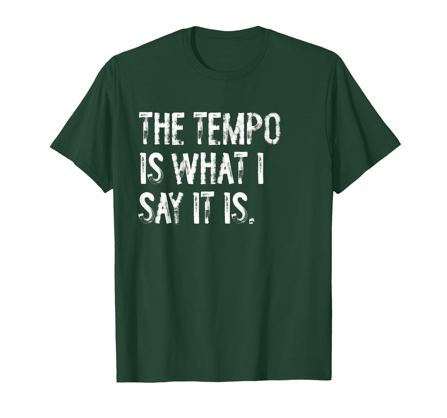 The Tempo Is What I Say It Is Funny Drummer T-Shirt