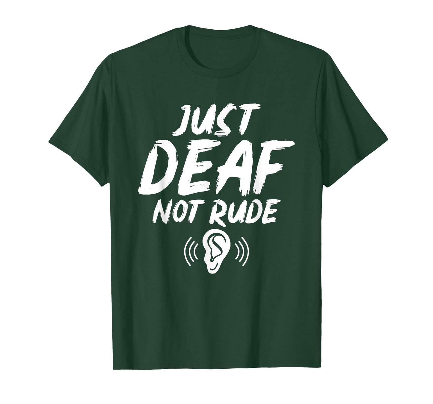 Just Deaf Not Rude Deaf Hearing Impaired Sign Language ASL T-Shirt