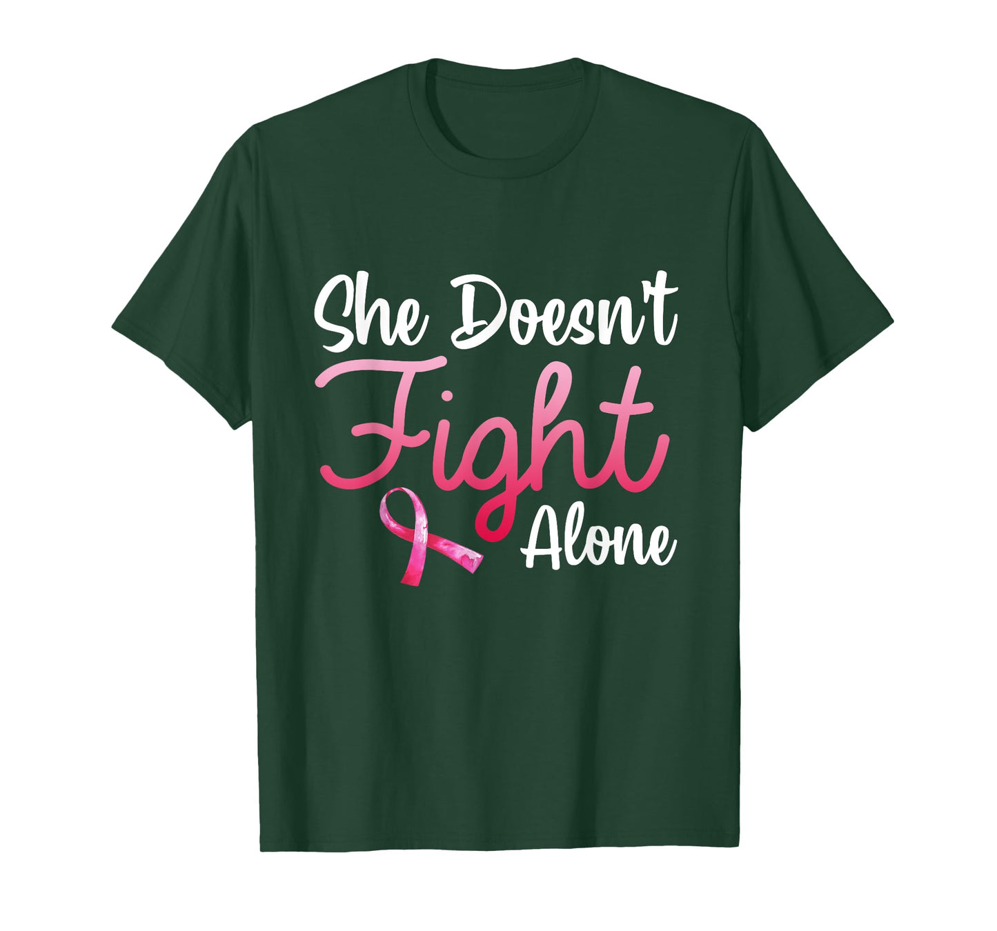 She Doesn't Fight' Alone Breast Cancer Awareness Support T-Shirt
