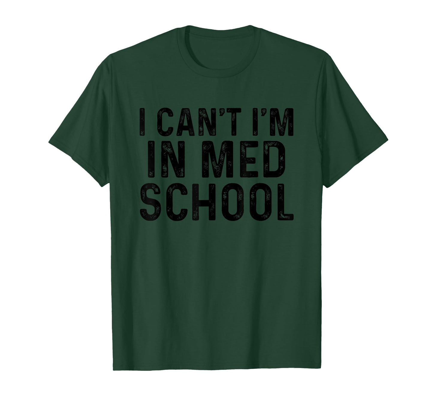 I Can't I'm In Med School, For Medical Student T-Shirt