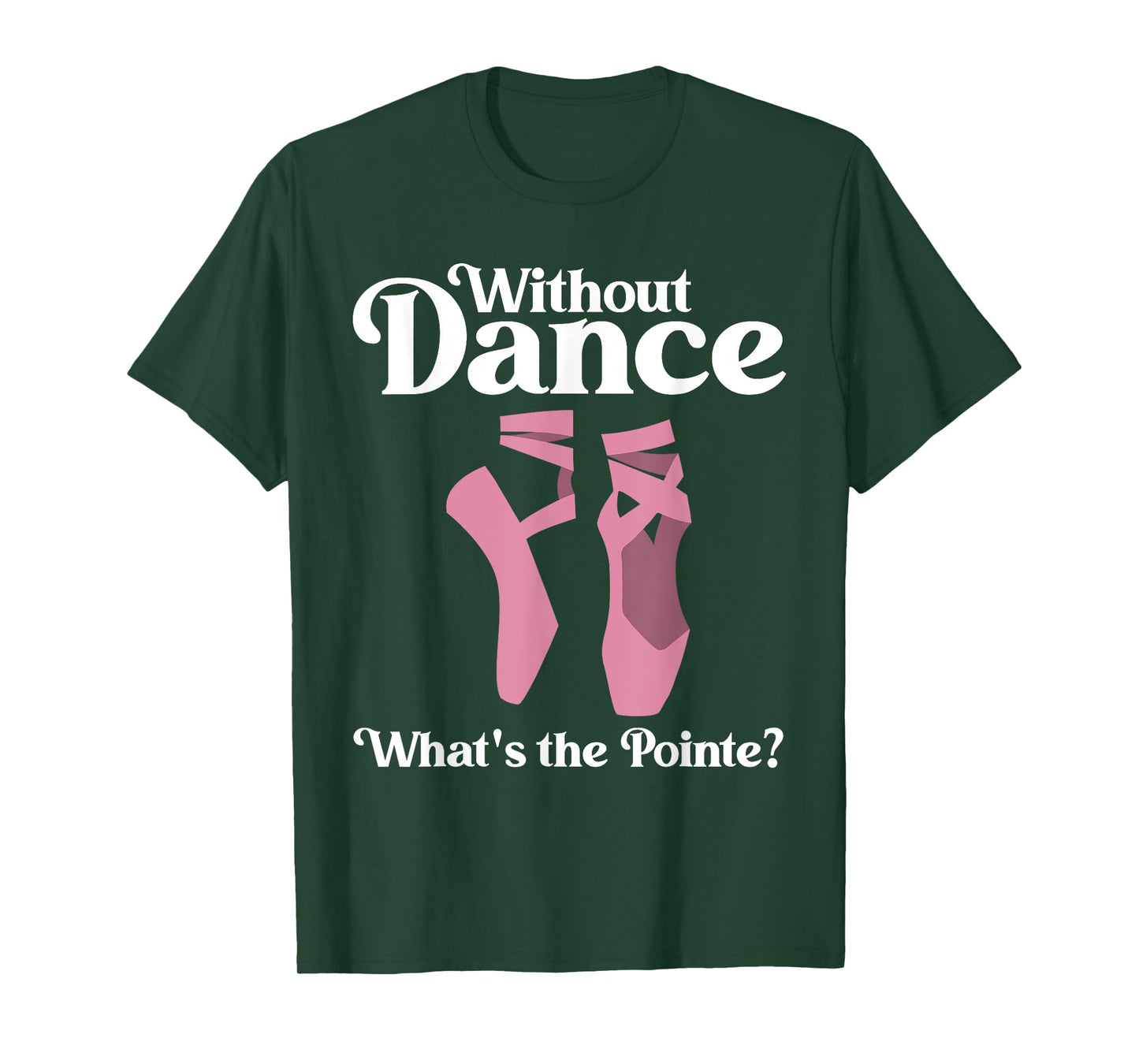 Funny Ballet Pointe For Ballerina Ballet Dancer Girls Women T-Shirt