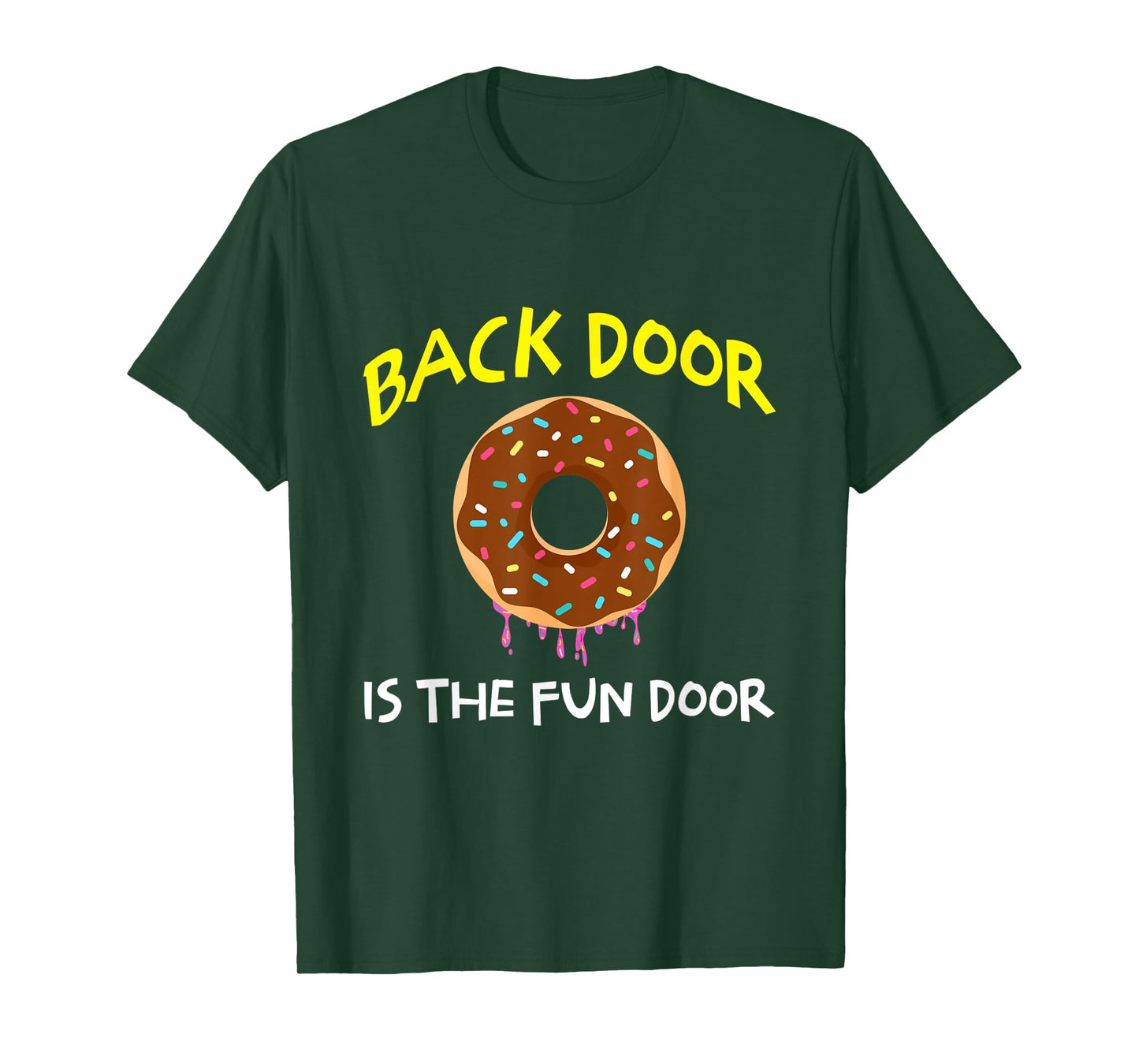 The Back Door Is The Fun Door Funny Sex Joke Dirty Humor T-Shirt