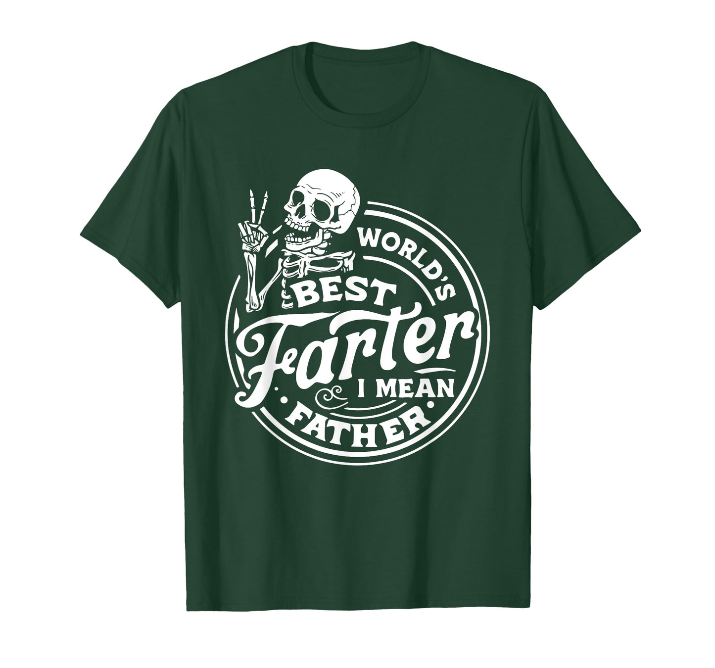 World's best farter I mean father father's day parents day T-Shirt