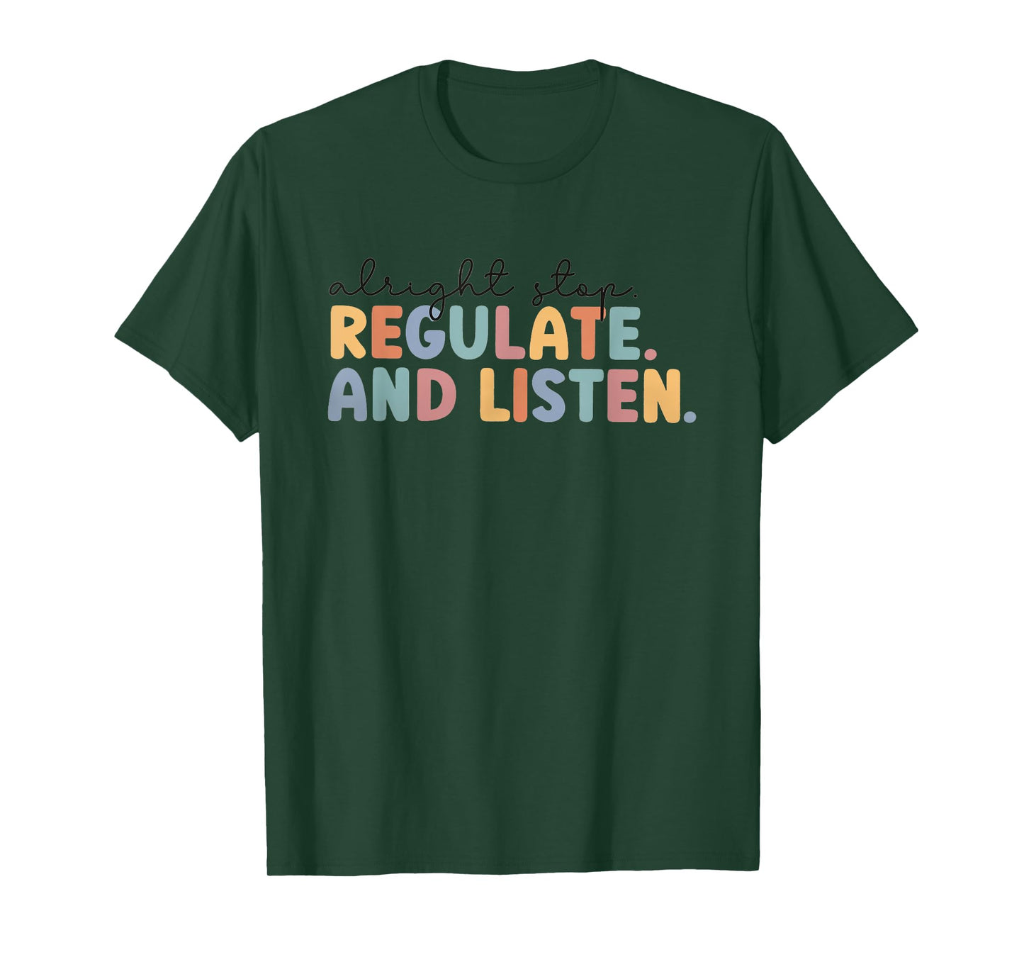 Alright Stop Regulate Listen School Counselor Coping Skills T-Shirt