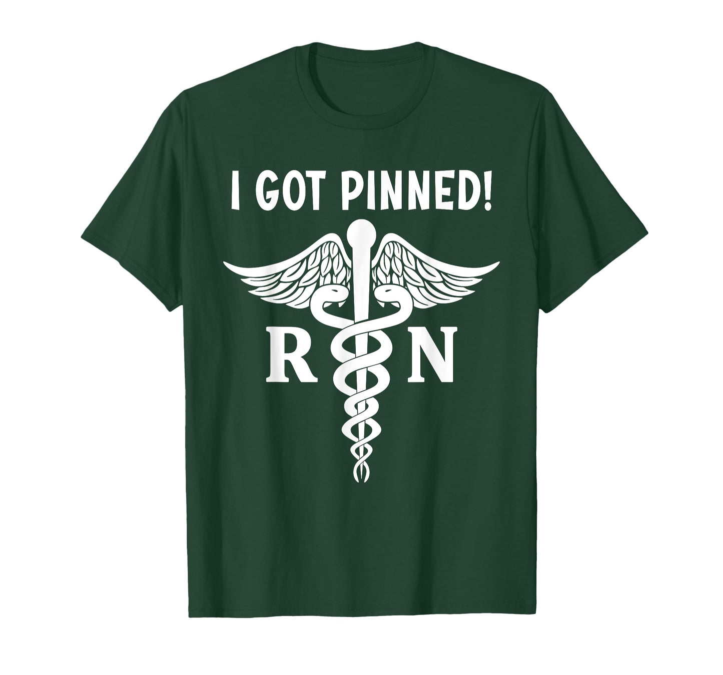 I Got Pinned RN Caduceus Nursing Graduate Pinning Ceremony T-Shirt