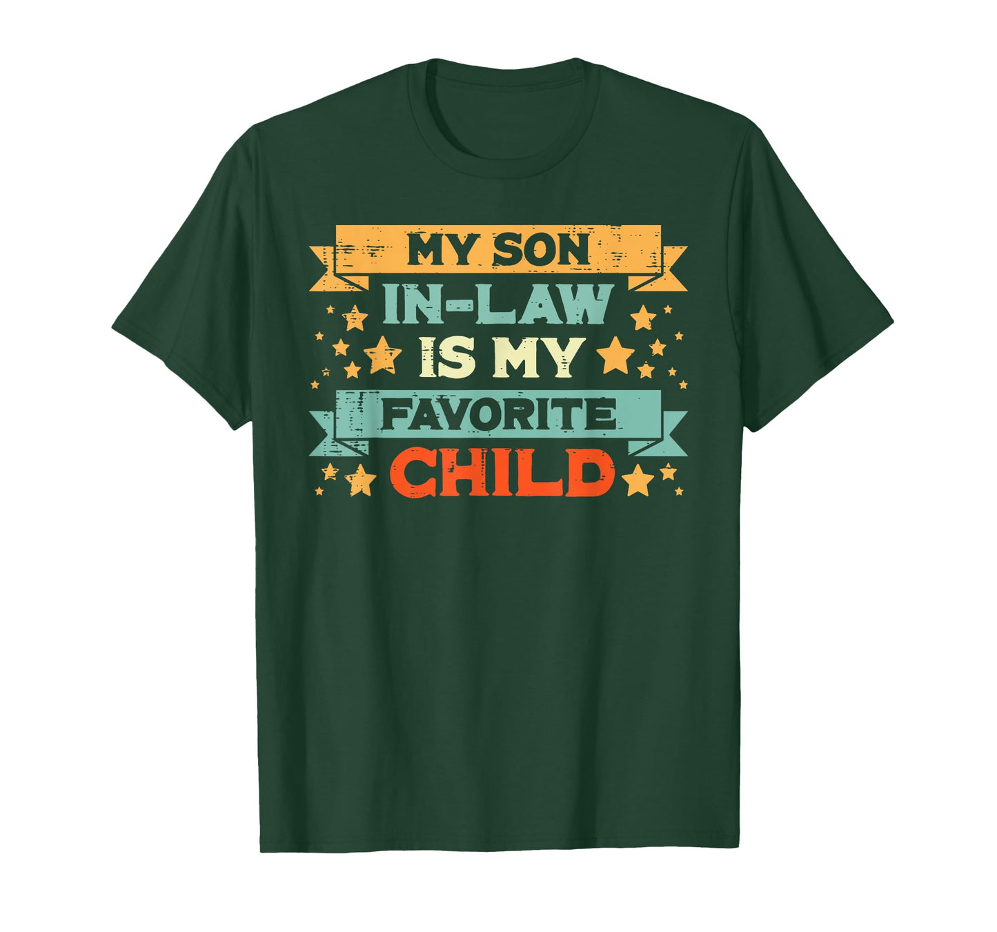 Favorite Child My Son In Law Fathers Day Humor Papa Daddy T-Shirt