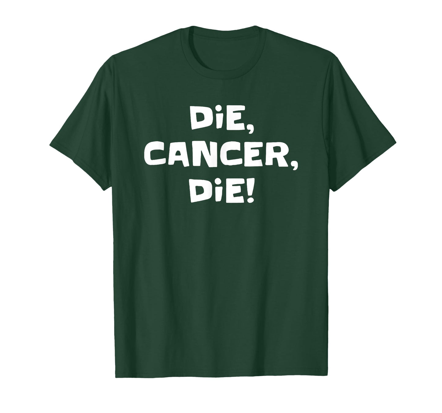 Die Cancer Die Funny For Men Women T-Shirt