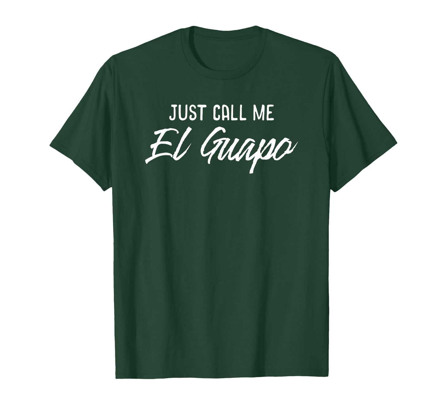 Just Call Me El Guapo Funny Hispanic Shirt T-Shirt