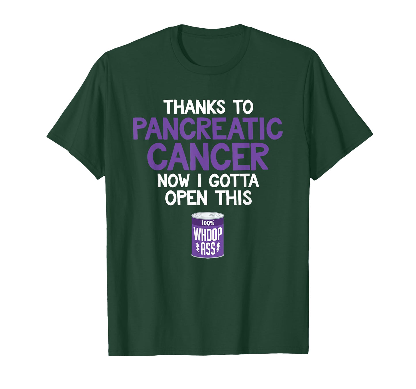Open a Can of Whoop Ass on Pancreatic Cancer | Funny T-Shirt T-Shirt