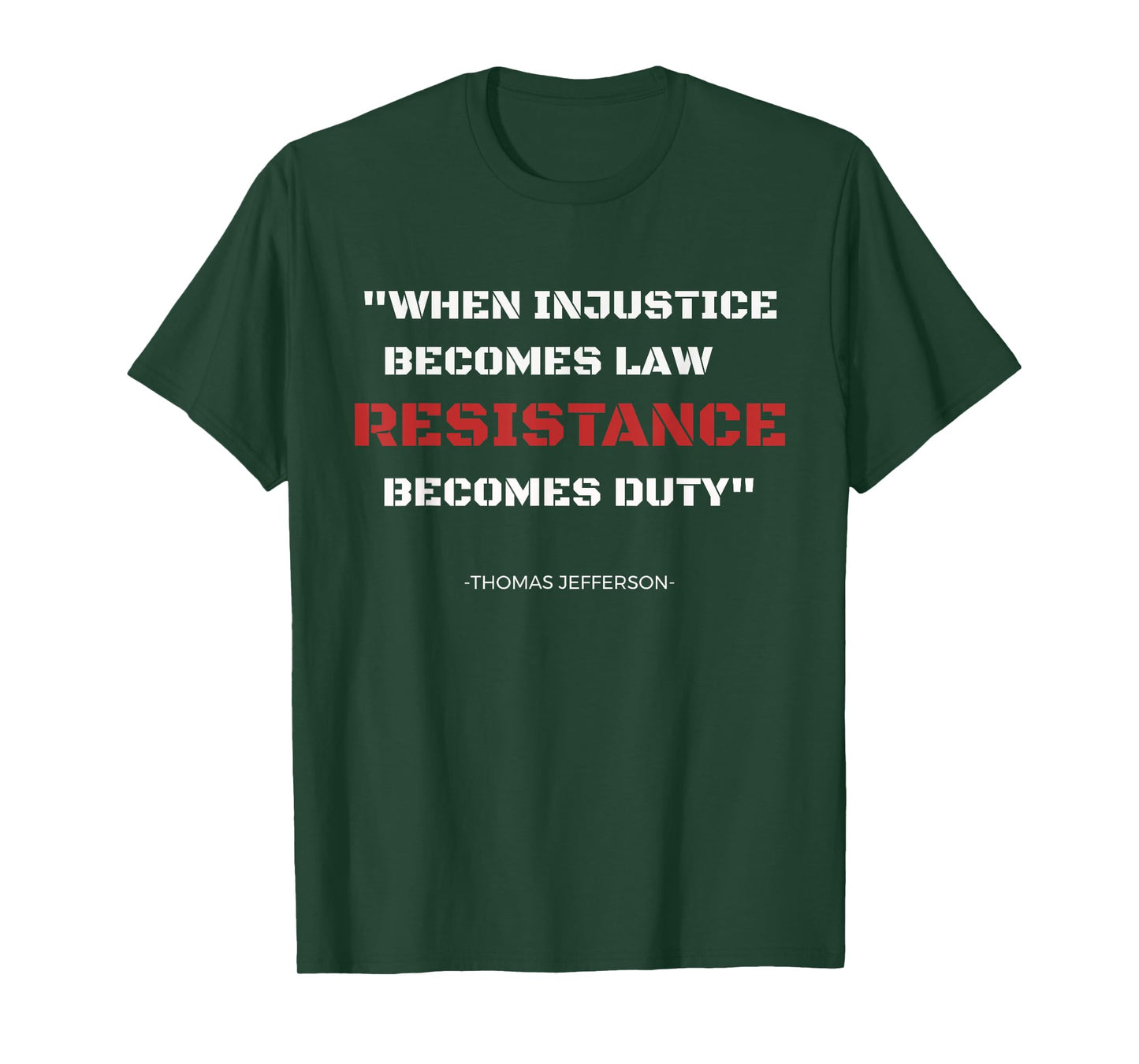 If injustice becomes the law T. Jefferson Quote Tea T-Shirt