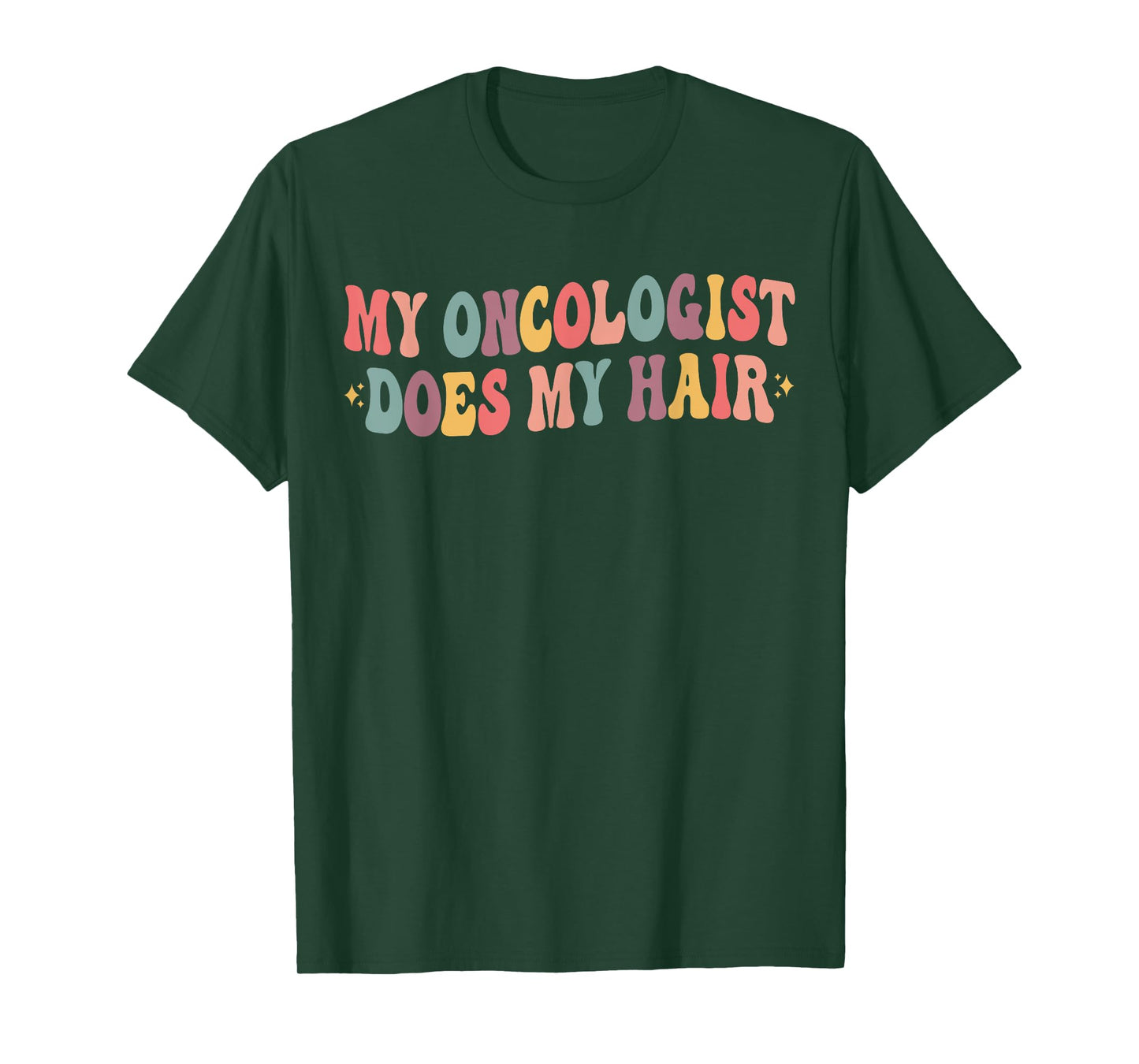 My Oncologist Does My Hair Funny Breast Cancer Awareness T-Shirt