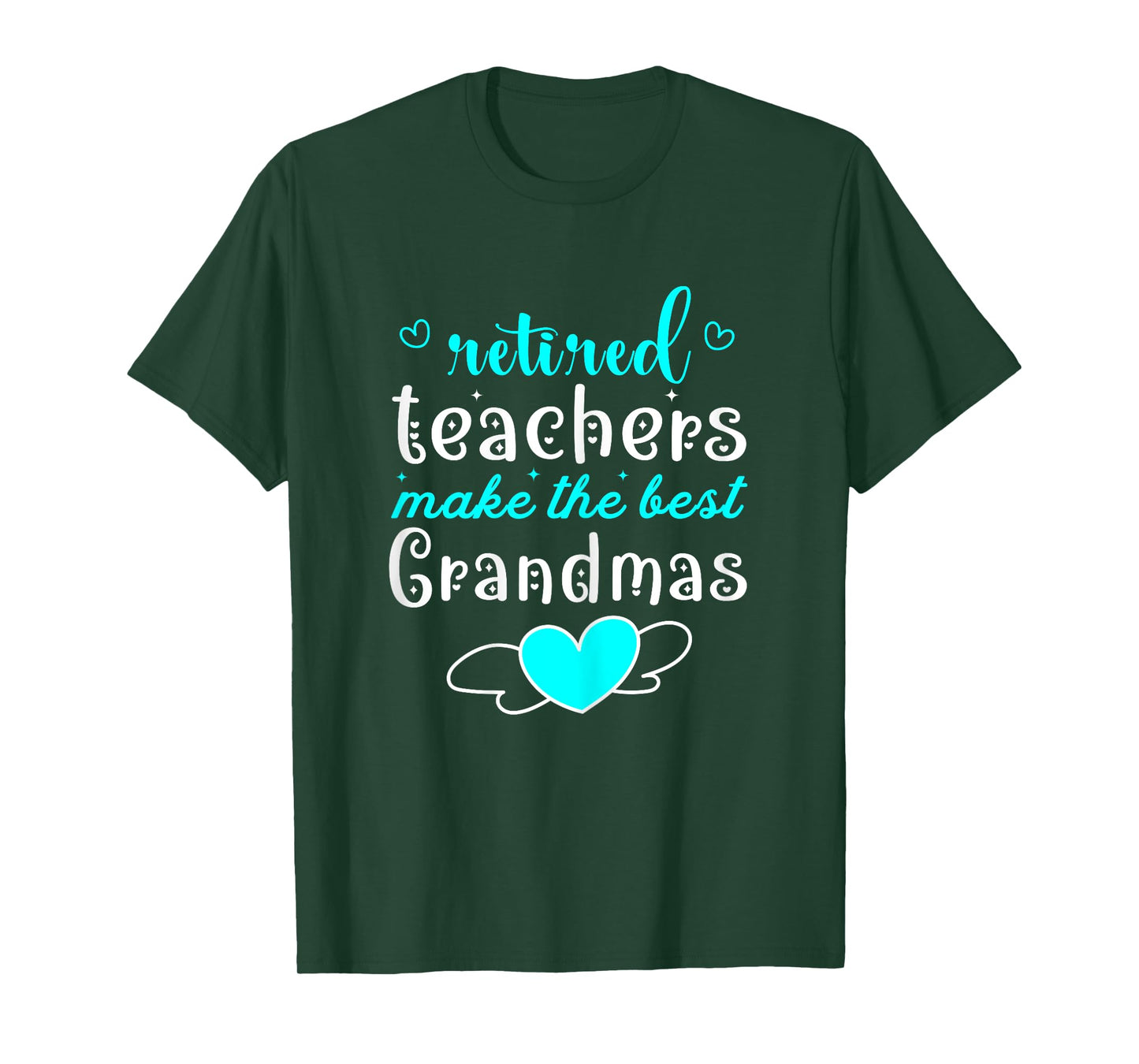 Retired Teachers Make The Best Grandmas Retirement Present T-Shirt
