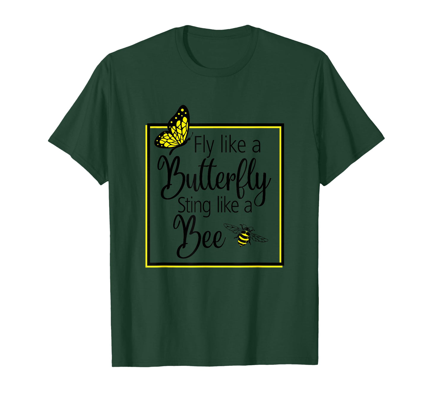Fly Like A Butterfly Sting Like A Bee Perfect Gift T-Shirt