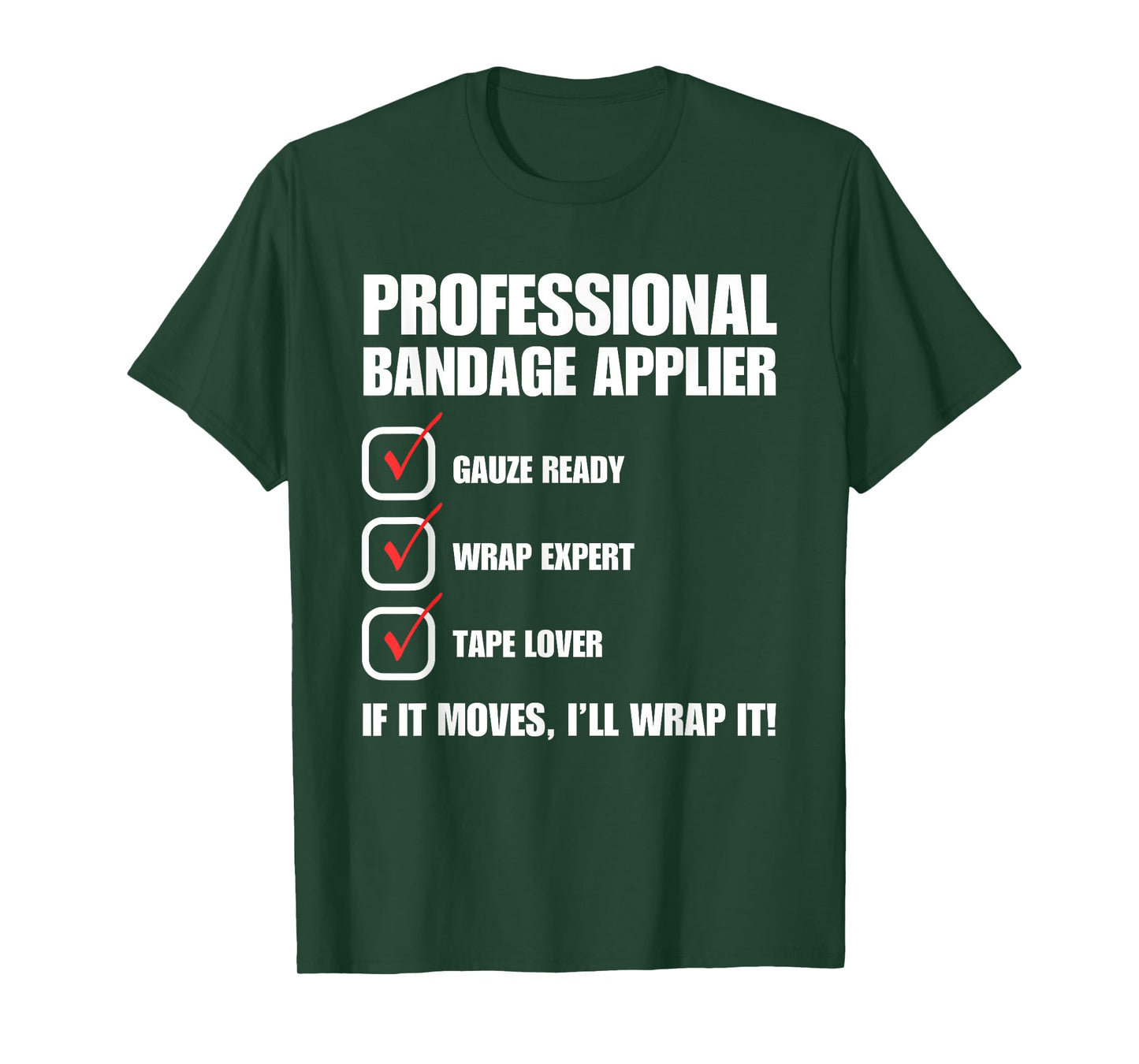 Professional Bandage Applier Nurse Funny T-Shirt
