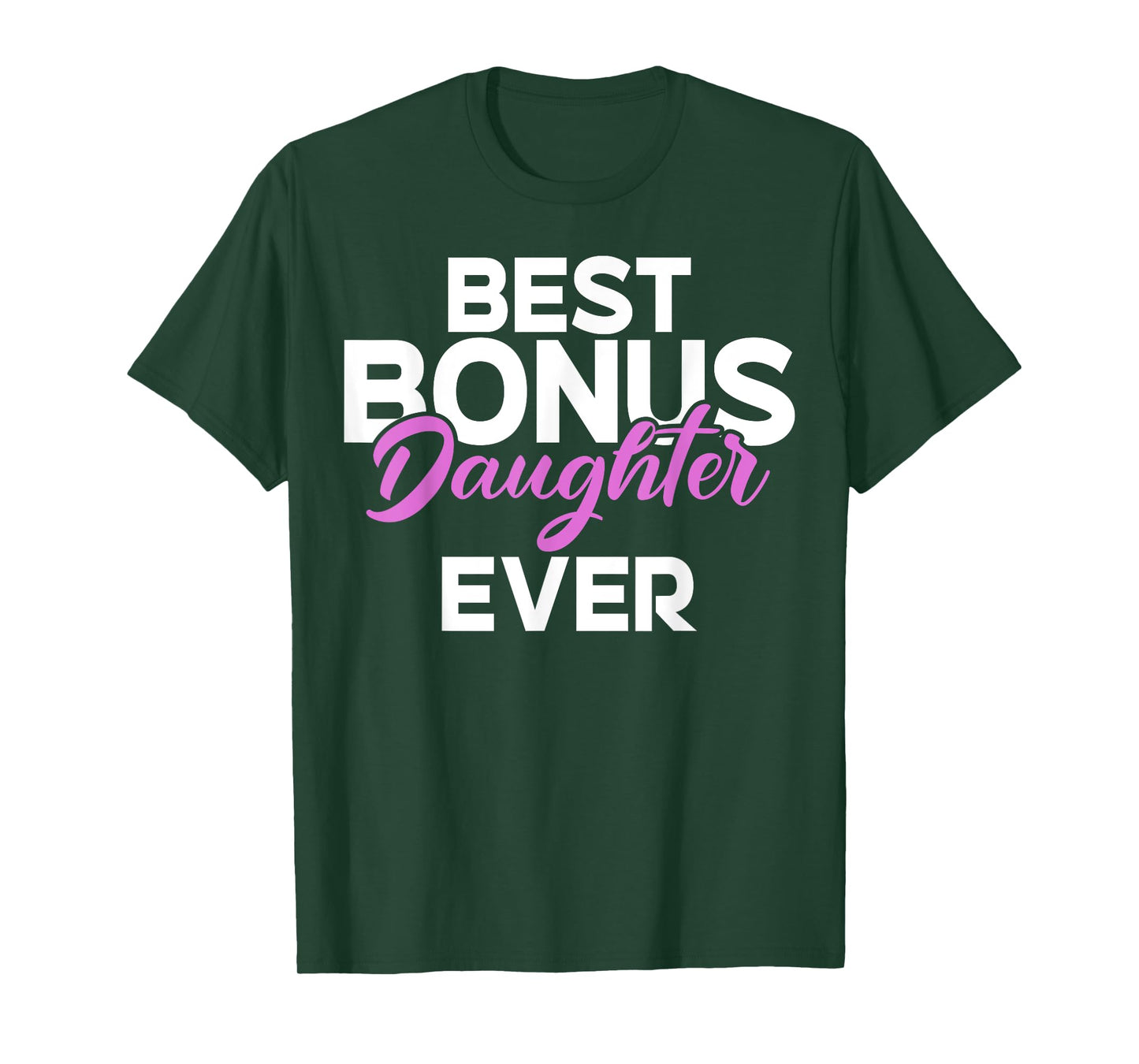 Best Bonus Daughter Ever Stepdaughter T-Shirt