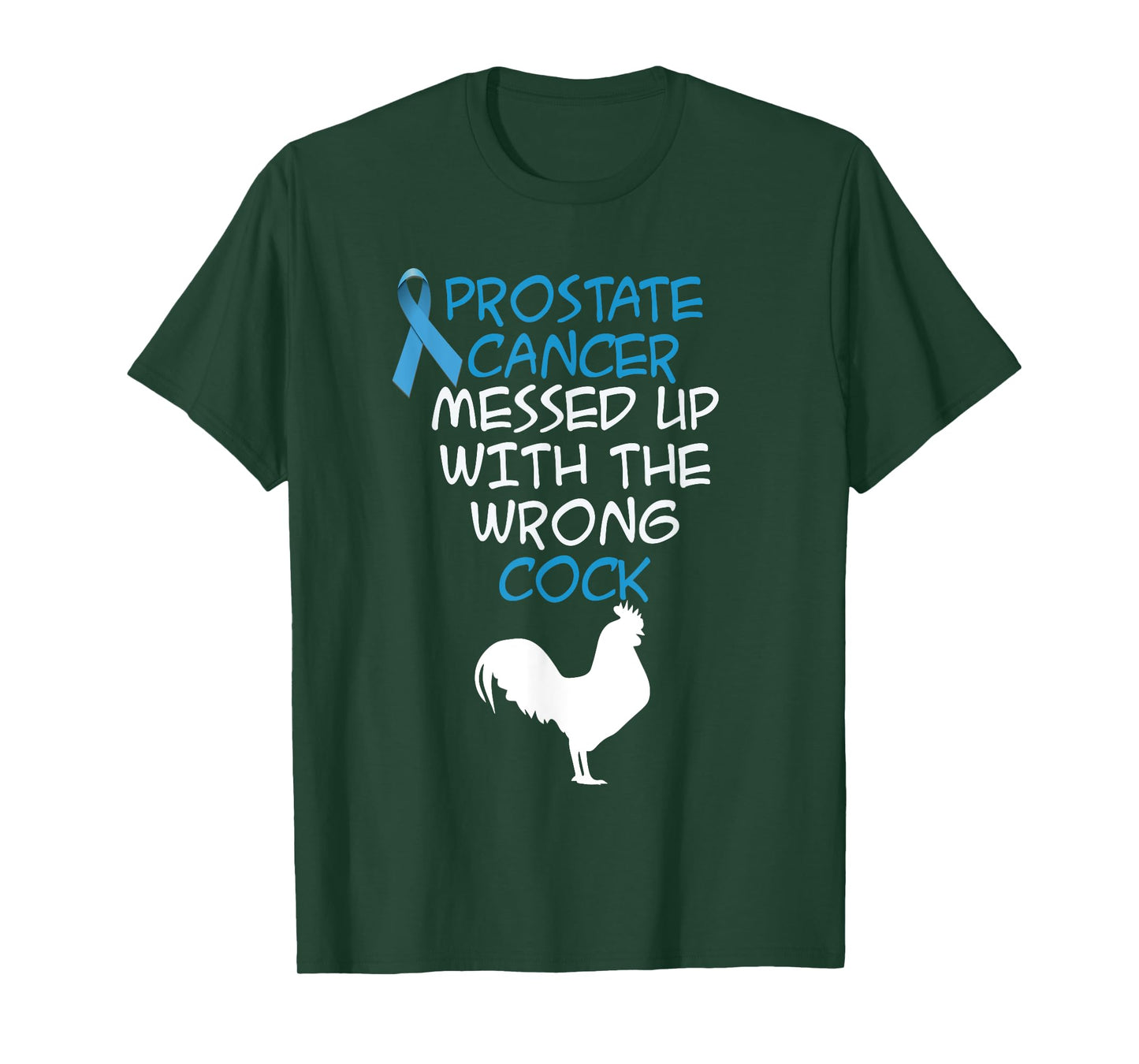 Prostate Cancer messed up with the wrong cock Funny t-shirt T-Shirt