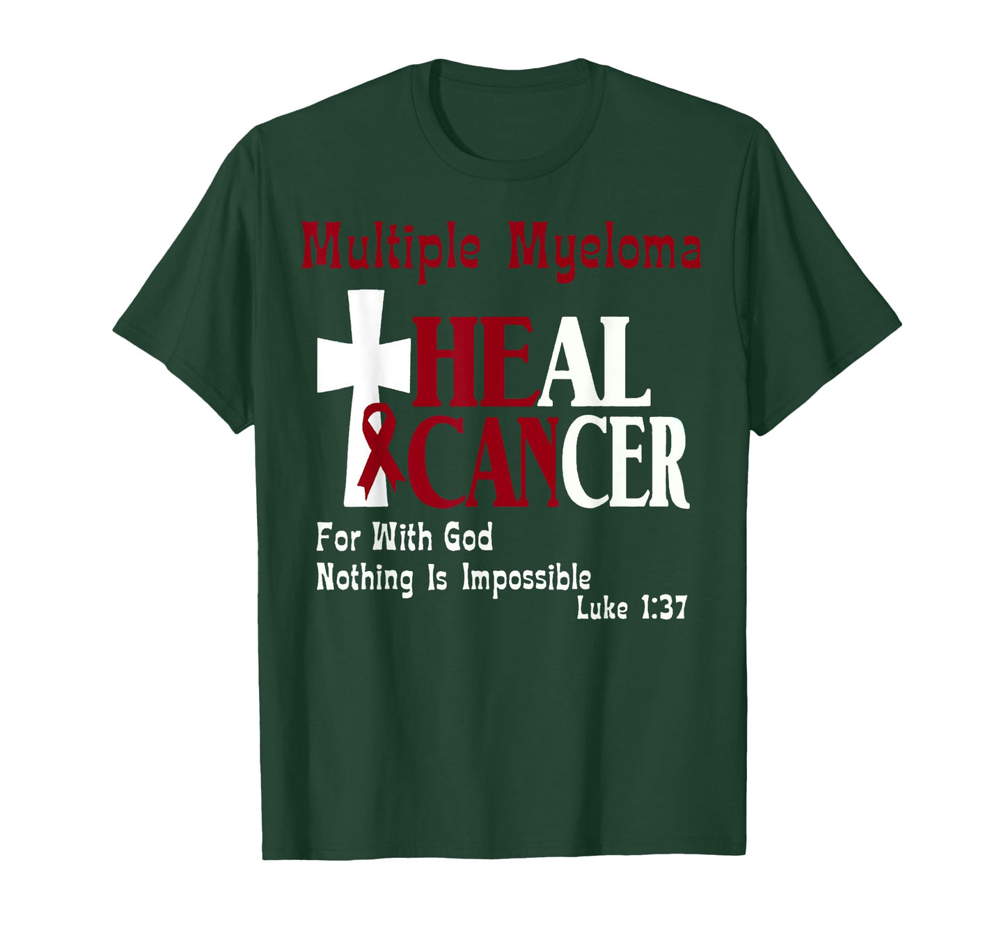 Multiple Myeloma He Can Heal Cancer Christian Support T-Shirt