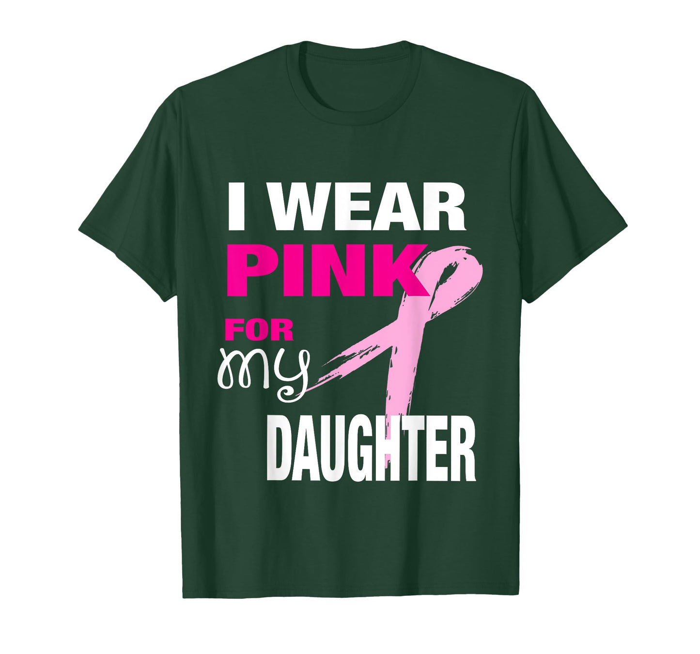 I Wear Pink for my Daughter T-shirt Breast Cancer Awareness T-Shirt